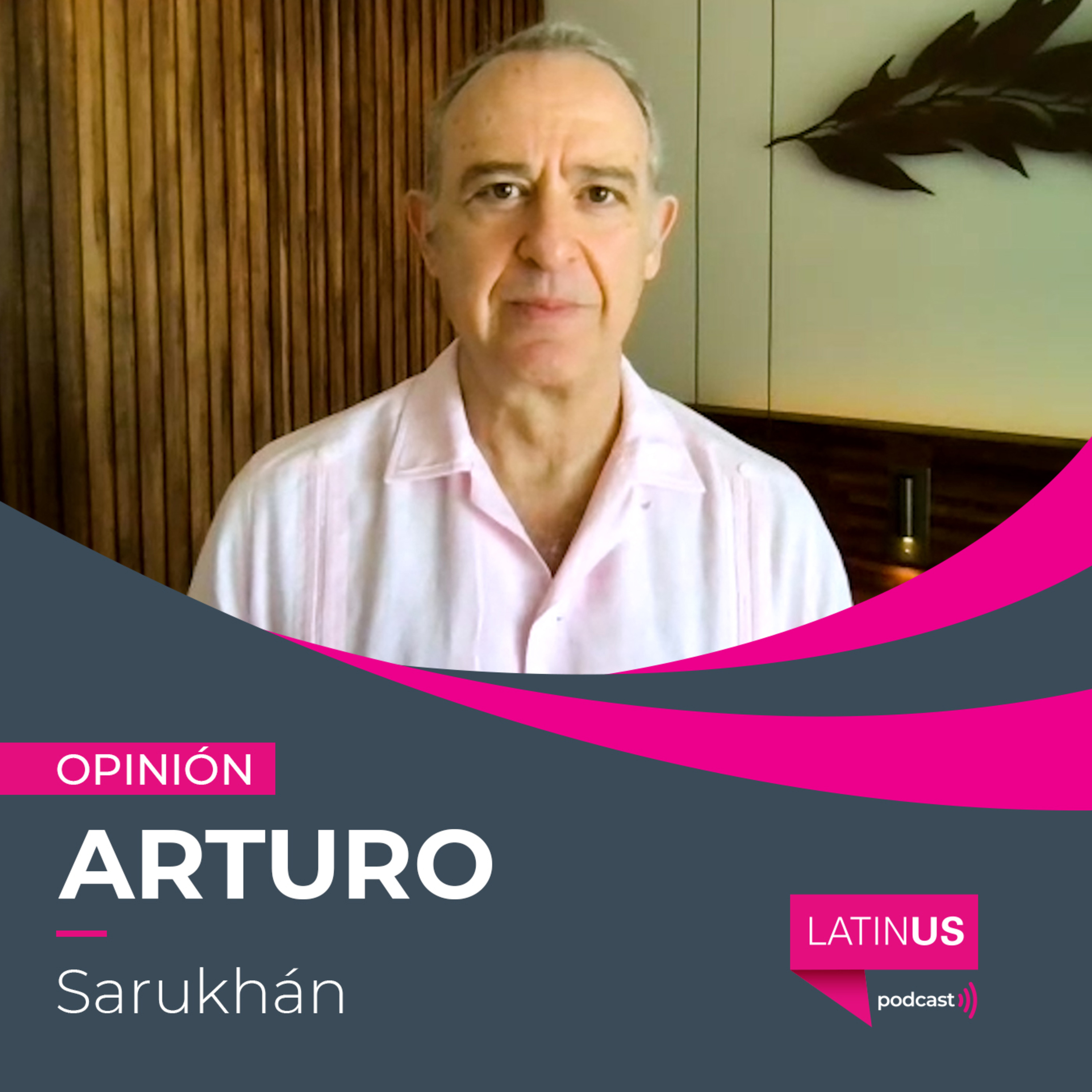 Ruido canadiense sobre México en el T-MEC debería estar encendiendo las alertas: Arturo Sarukhán episode artwork
