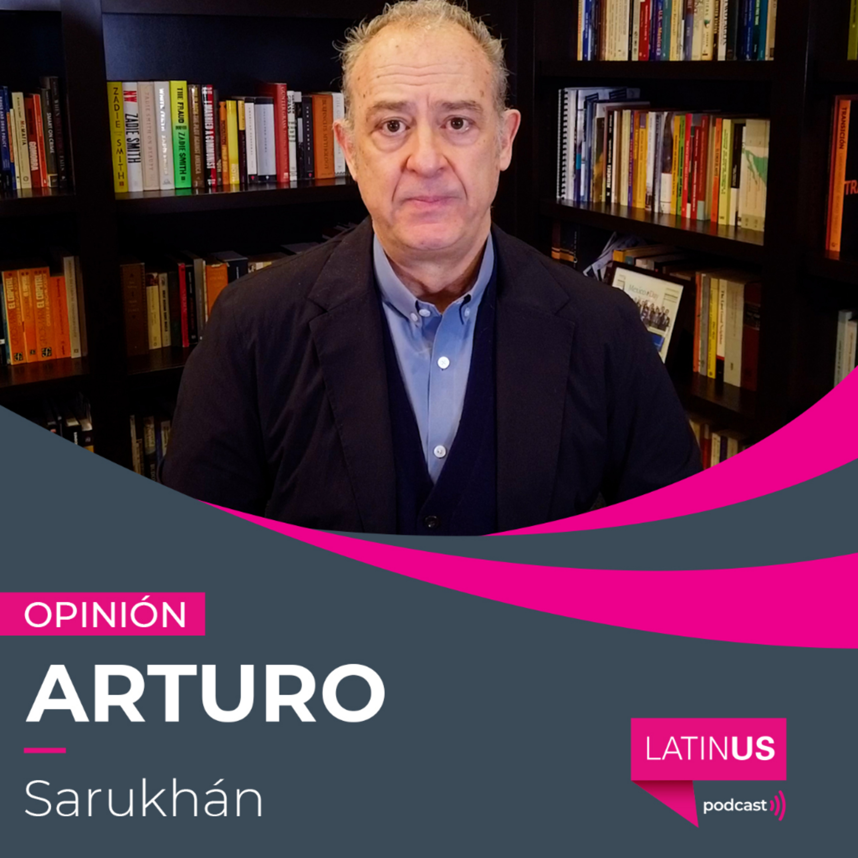Los aranceles punitivos de Trump avanzan por vías aún no procesadas en México: Arturo Sarukhán episode artwork