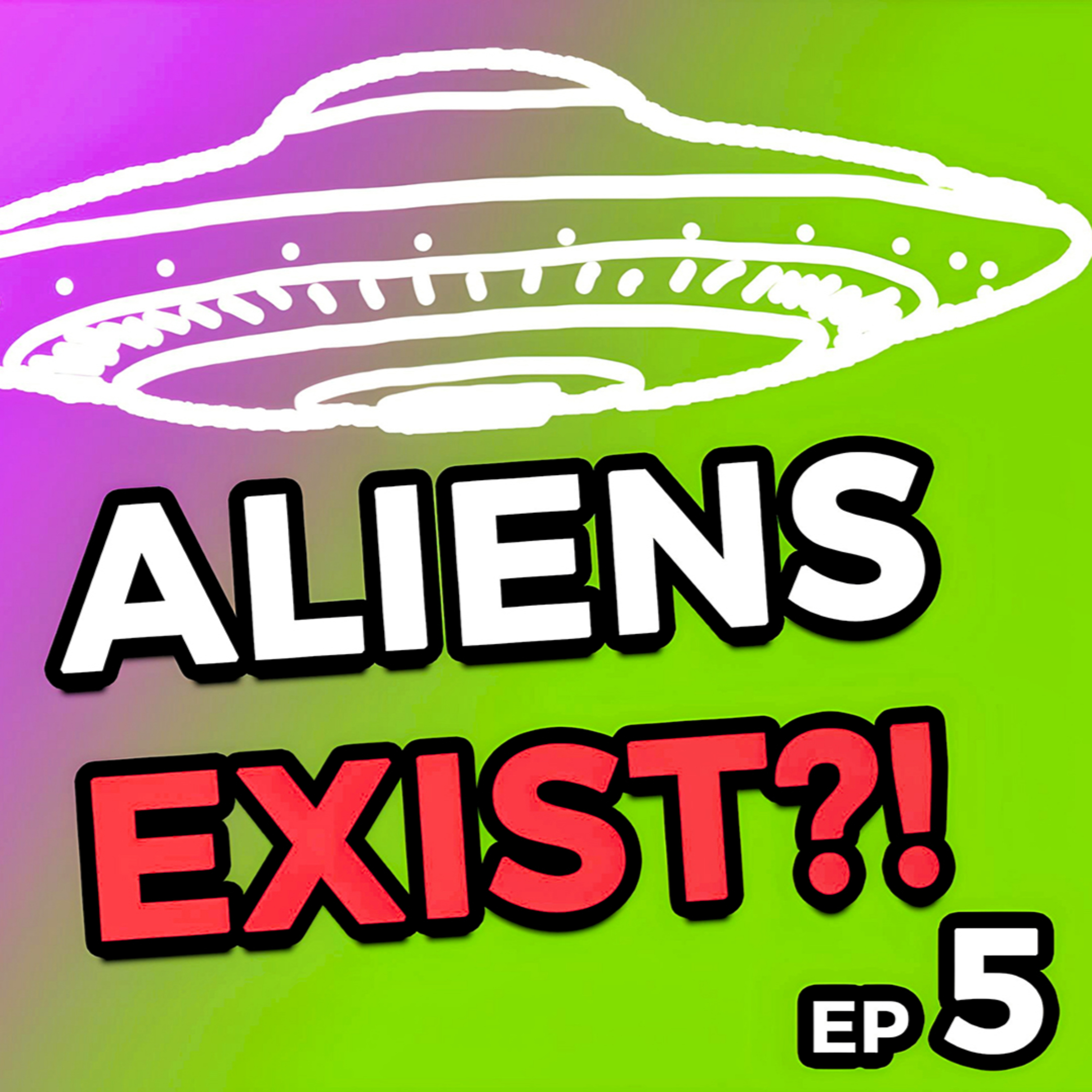 PROOF Aliens are REAL, Dunkin is Spiking Your Mornin Coffee, & Life's Easy if You're Attractive | #5 episode artwork