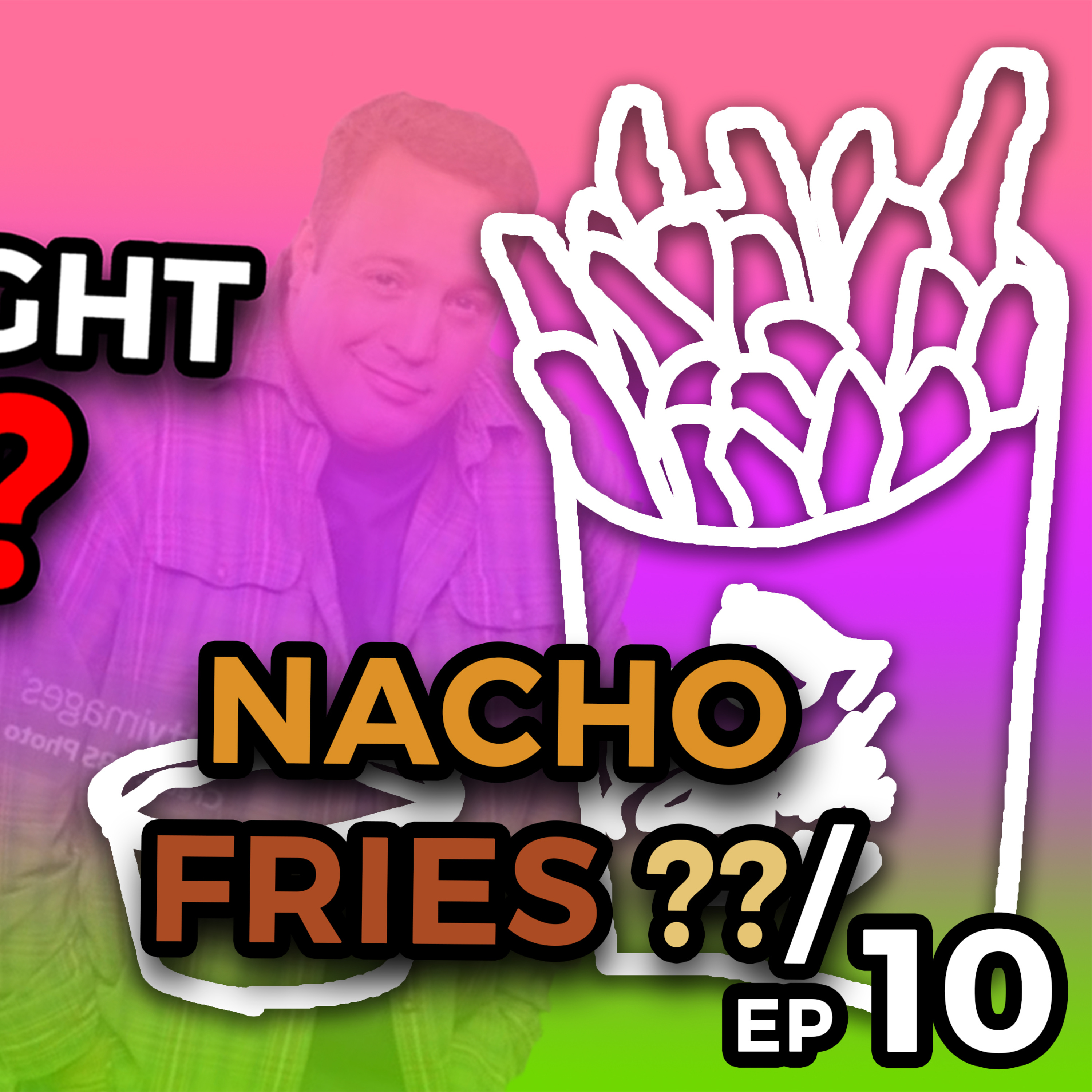 Nacho Fries are the BEST Fast Food Fries, Our Nun II Movie Review, & Tipping Culture is Stupid | #10 episode artwork