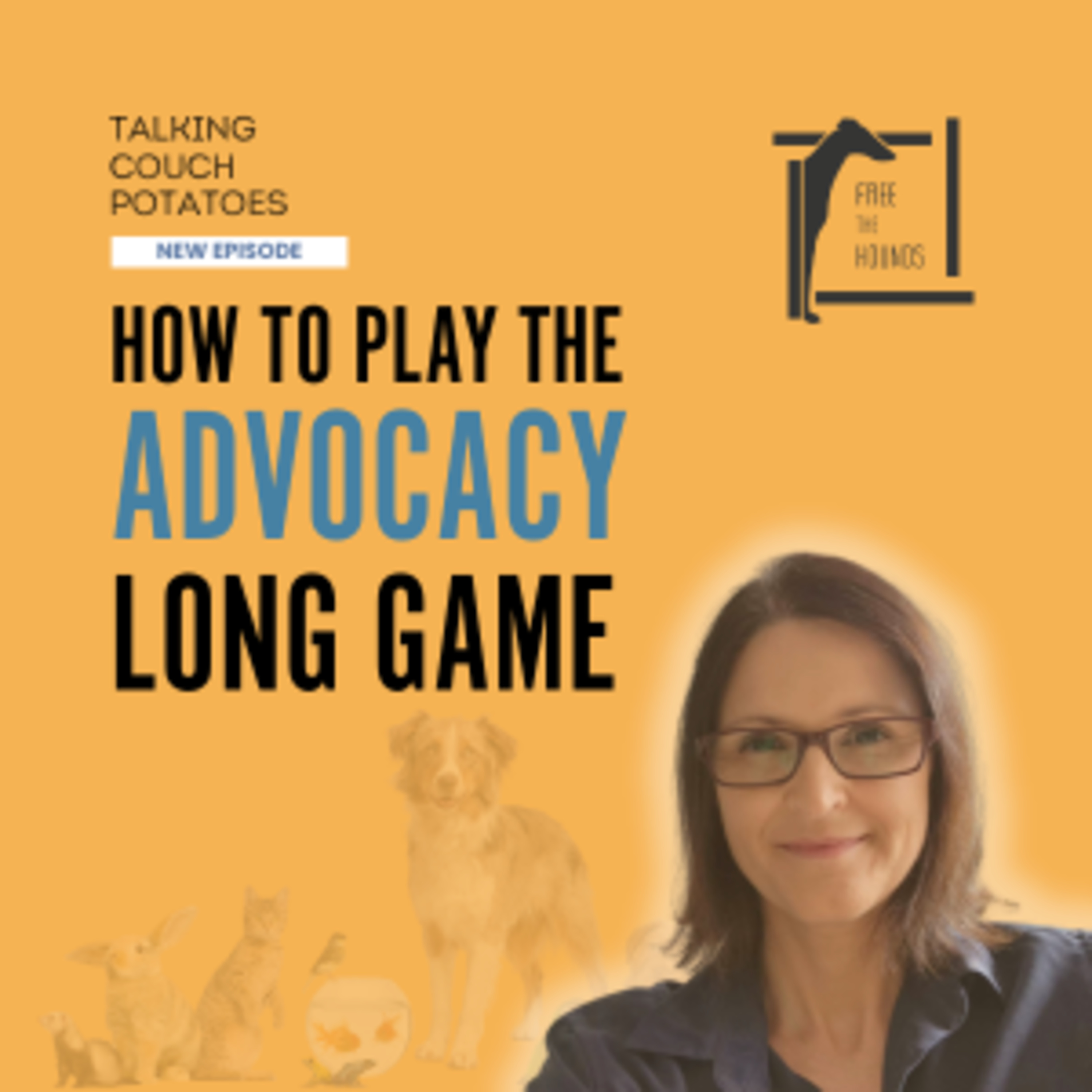 EP56: How To Play The Advocacy Long Game