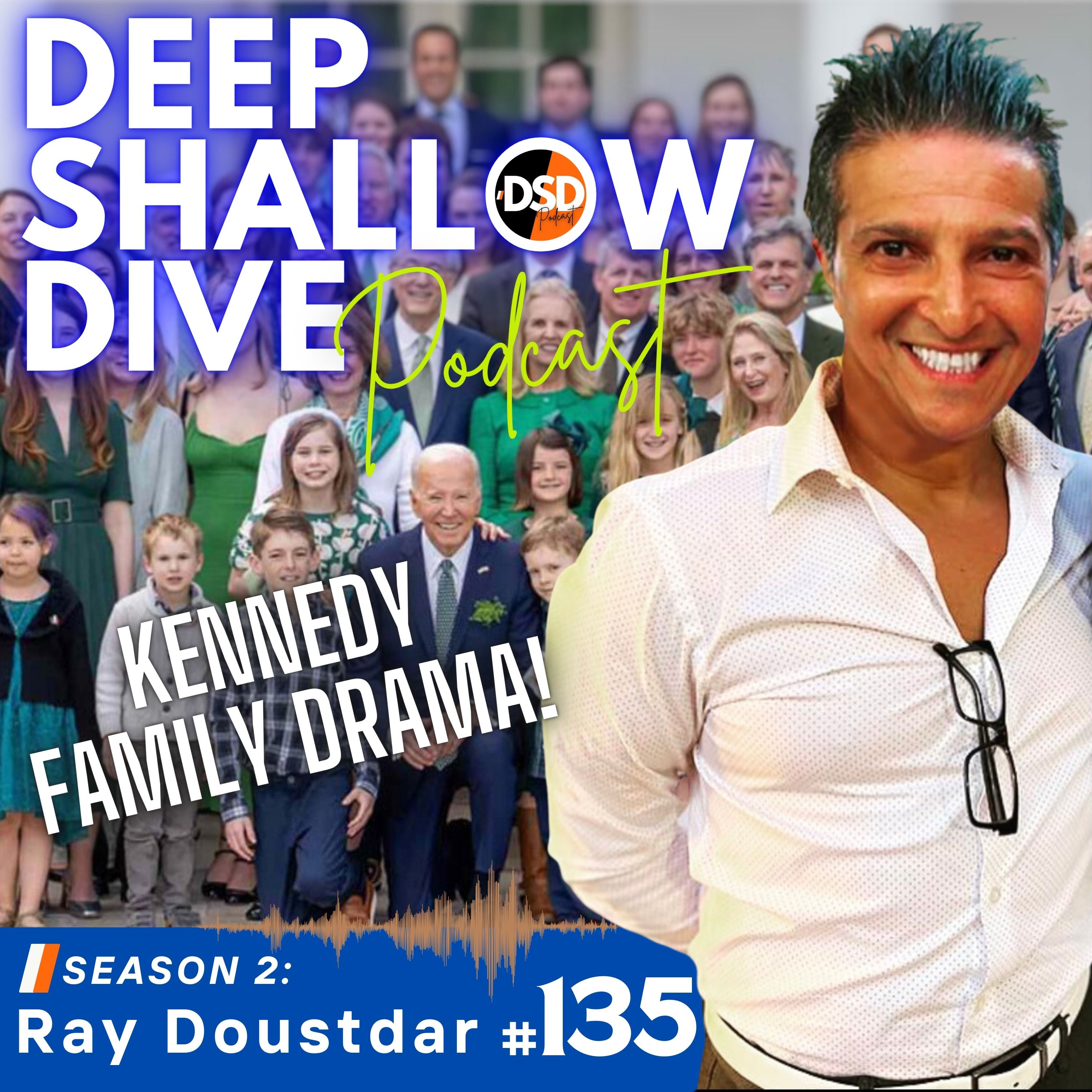 EP#135 | DSD | Misguided Factions and Family Drama: The Kennedy Rift and More: episode artwork