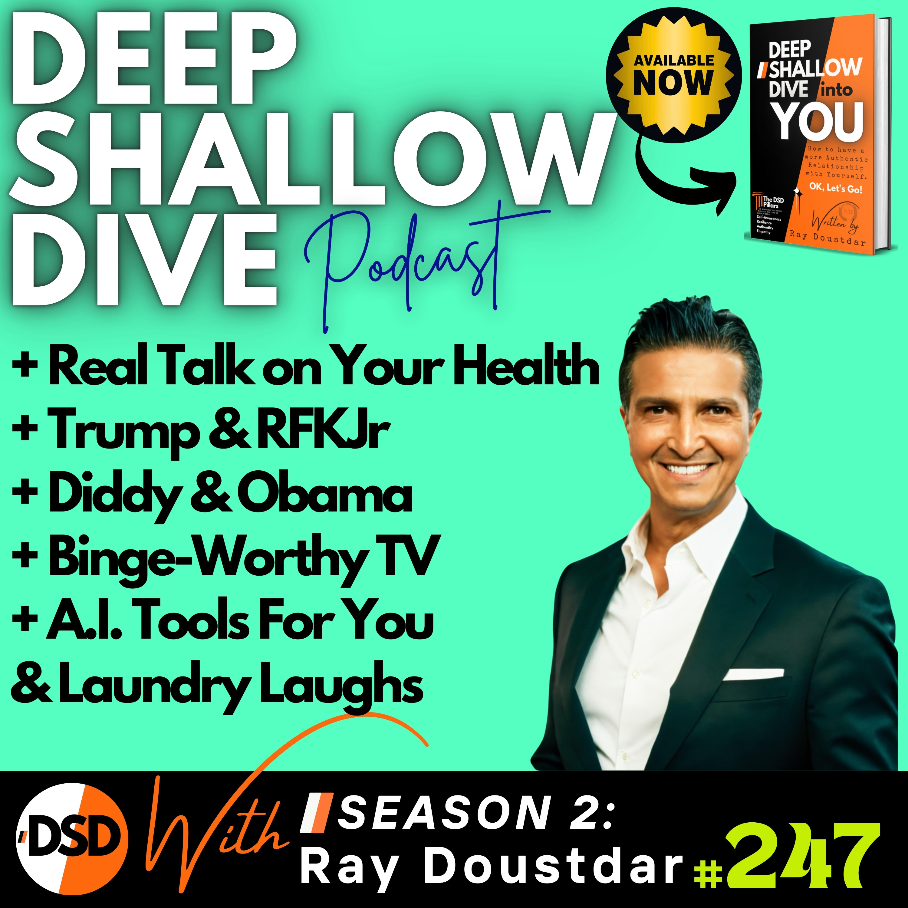 EP247 | DSD | Real Talk, Trump & RFKJr, Diddy & Obama, Binge-Worthy TV, AI, and Laundry Laughs episode artwork