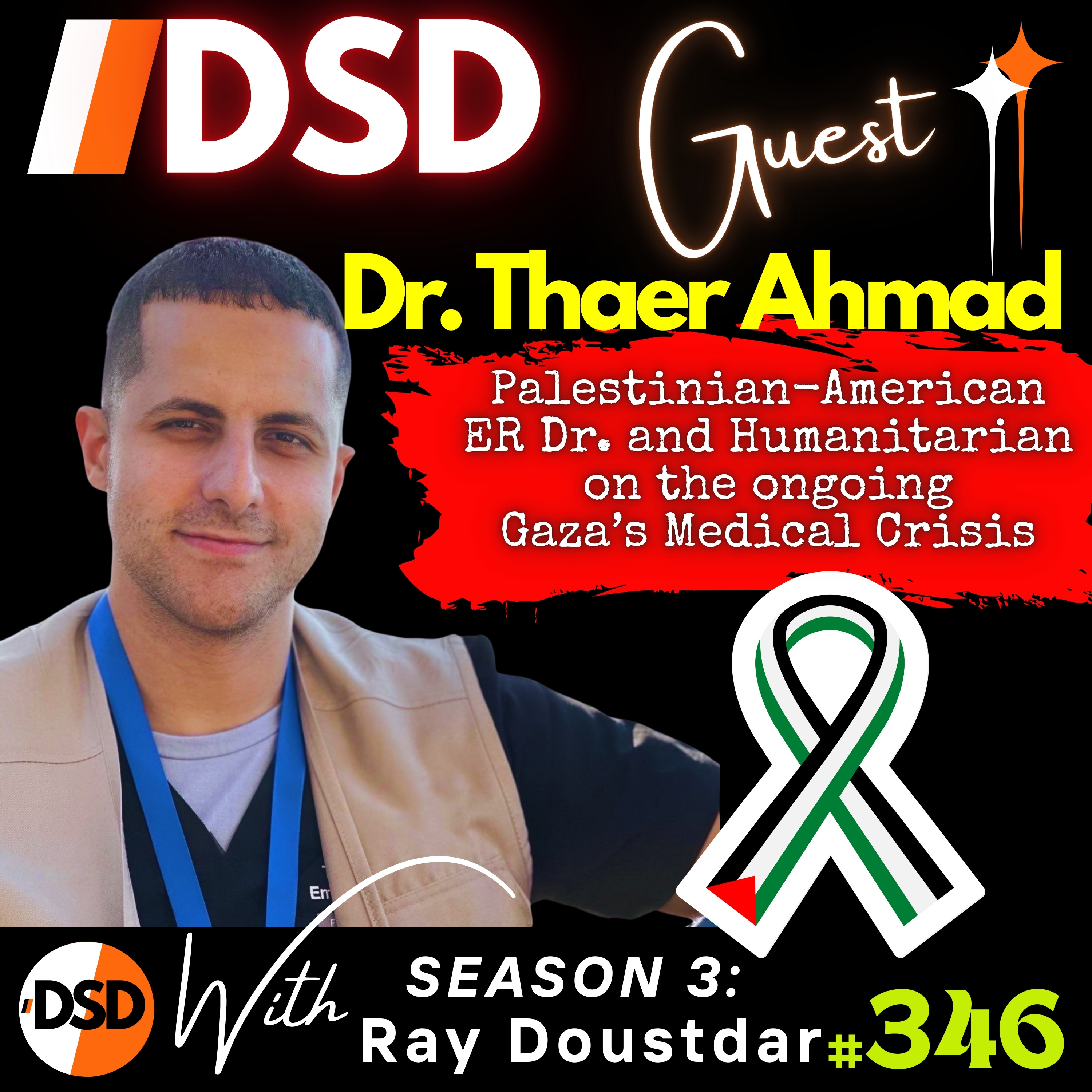 EP#346 | GUEST | Gaza’s Medical Crisis: Dr. Thaer Ahmad’s Frontline Truth episode artwork