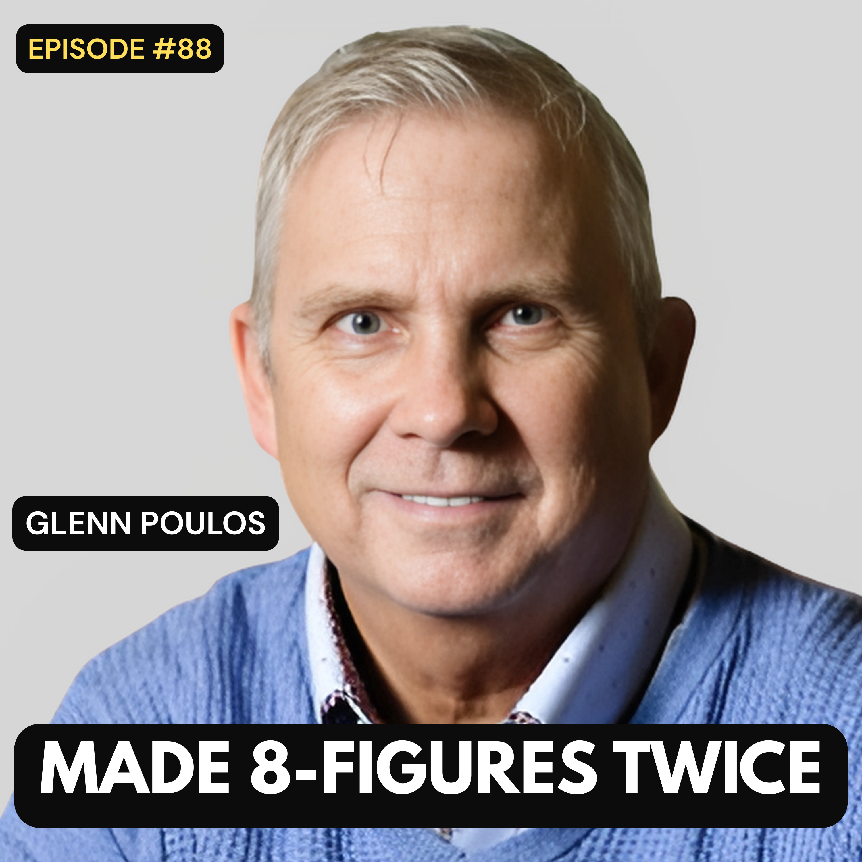 8-Figure Sales Strategies Greed-Based Learning & Empathy with Glenn Poulos | EP 88 8-Figure Sales Strategies Greed-Based Learning & Empathy with Glenn Poulos | EP 88