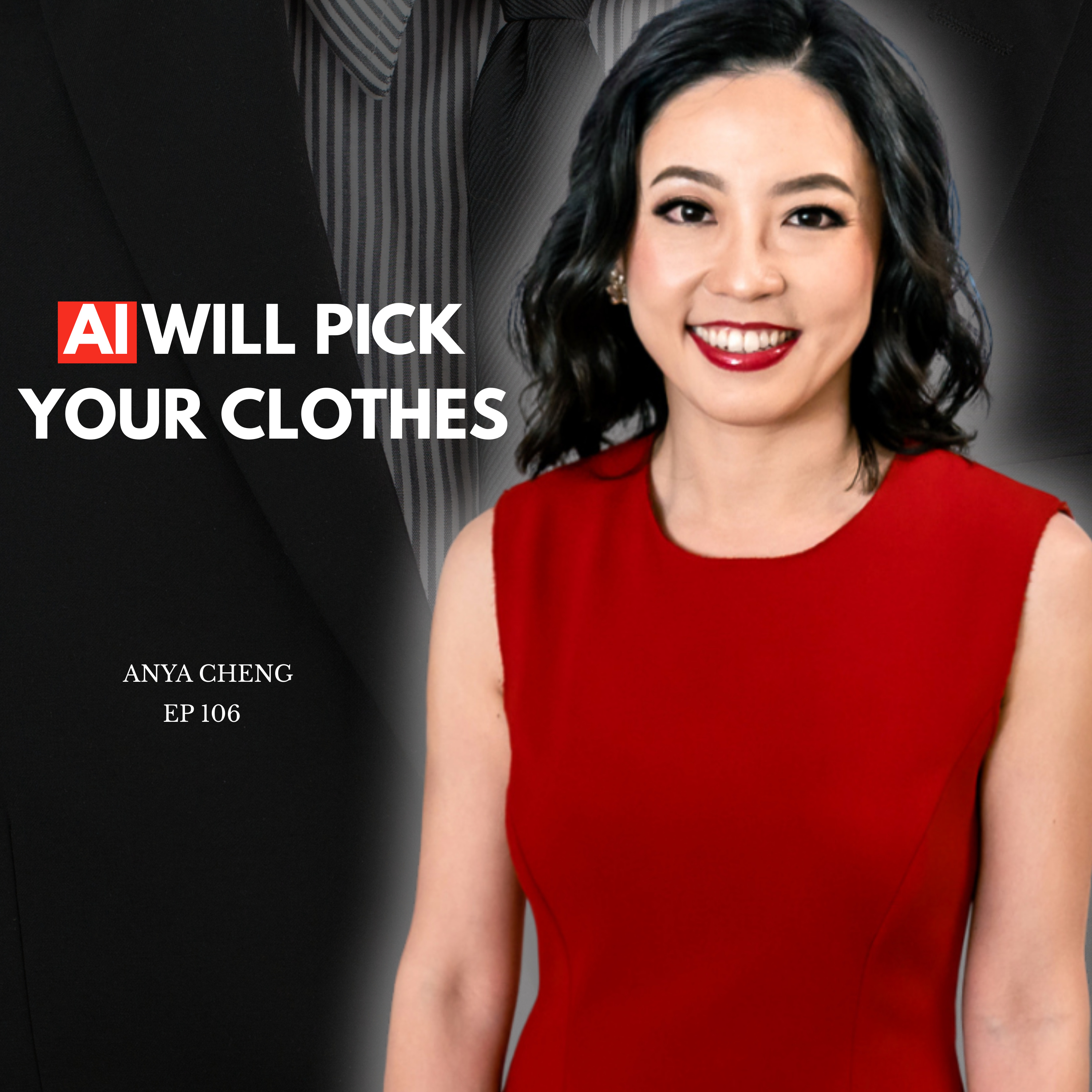 Why Smart Leaders Let AI Pick Their Clothes (ft. Anya Cheng) | EP 106