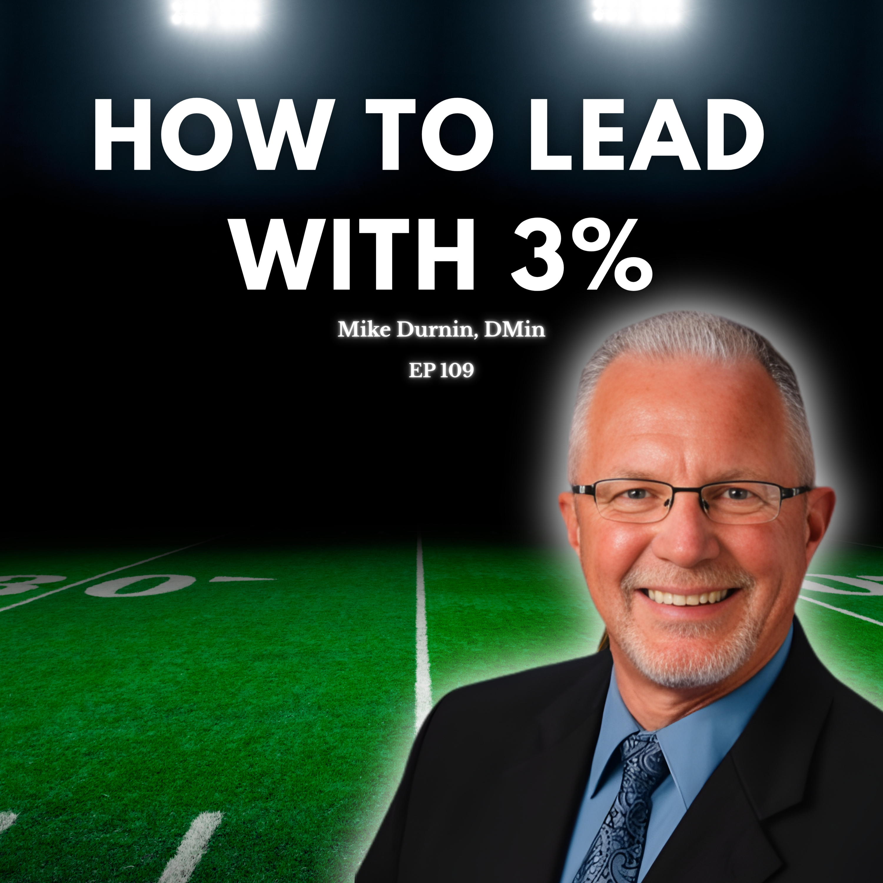 How to Lead With 3% | EP 109