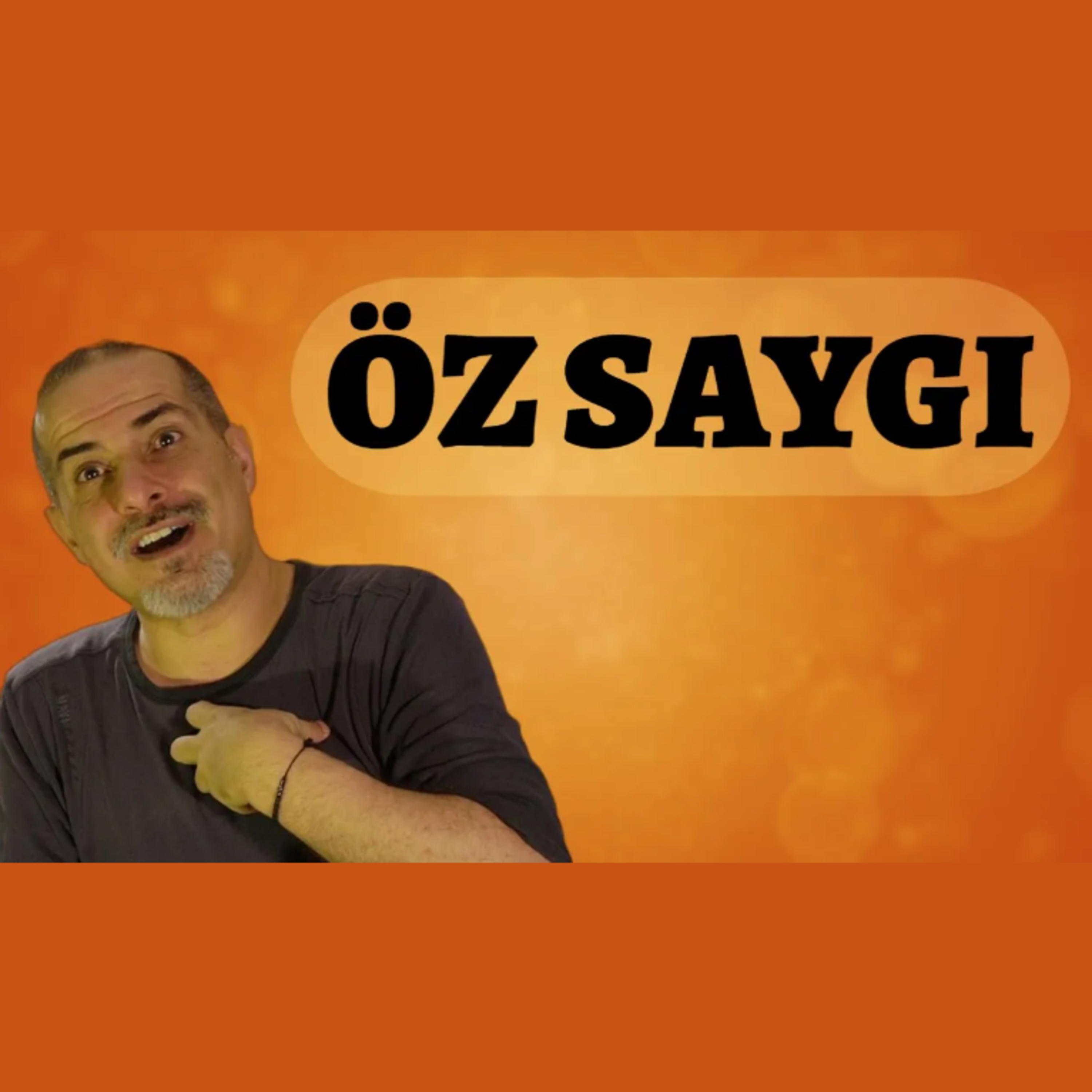 Öz Saygı - Konuşuyoruz Bu Hayatı (Bölüm #7) episode artwork