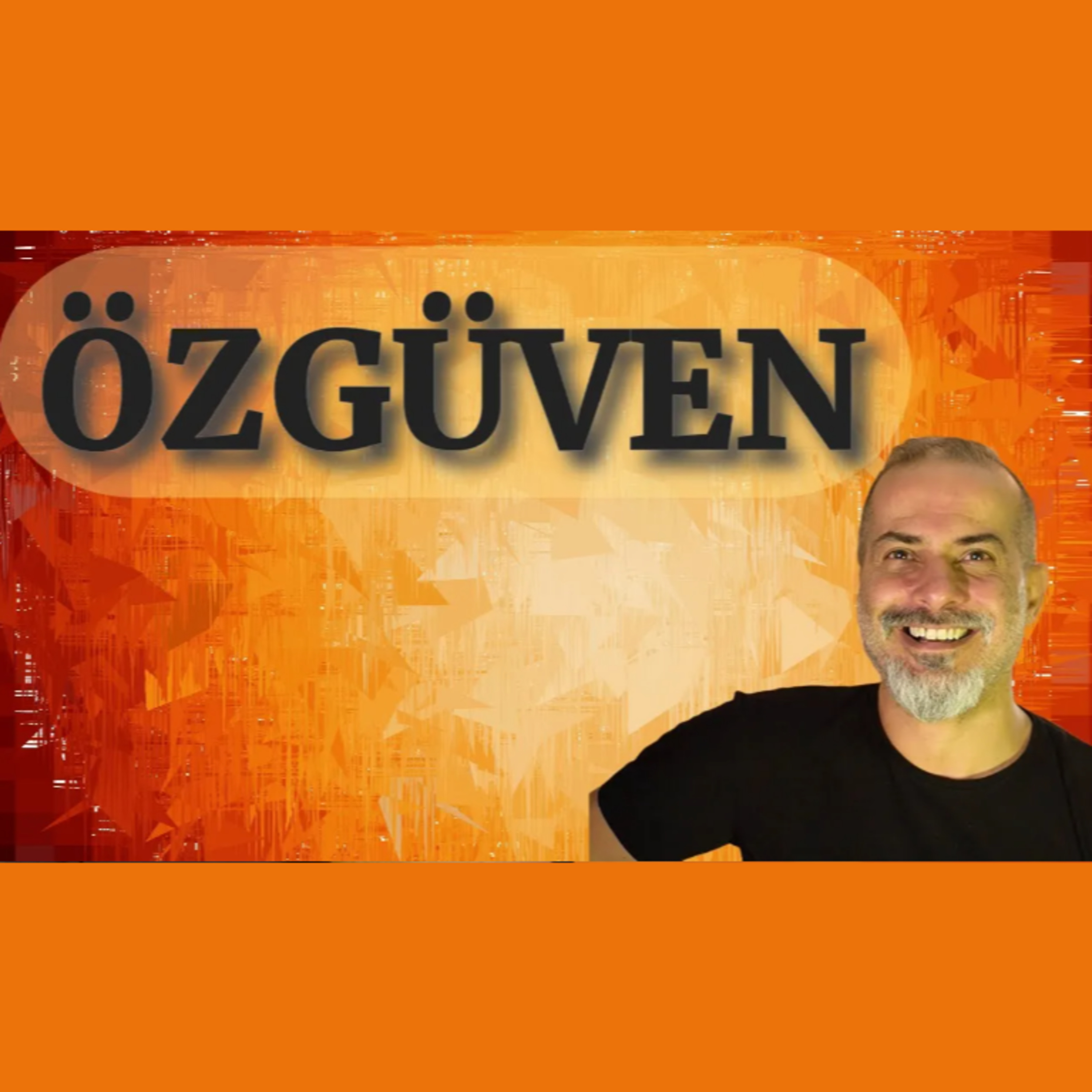 Özgüven - Konuşuyoruz Bu Hayatı (Bölüm #8) episode artwork