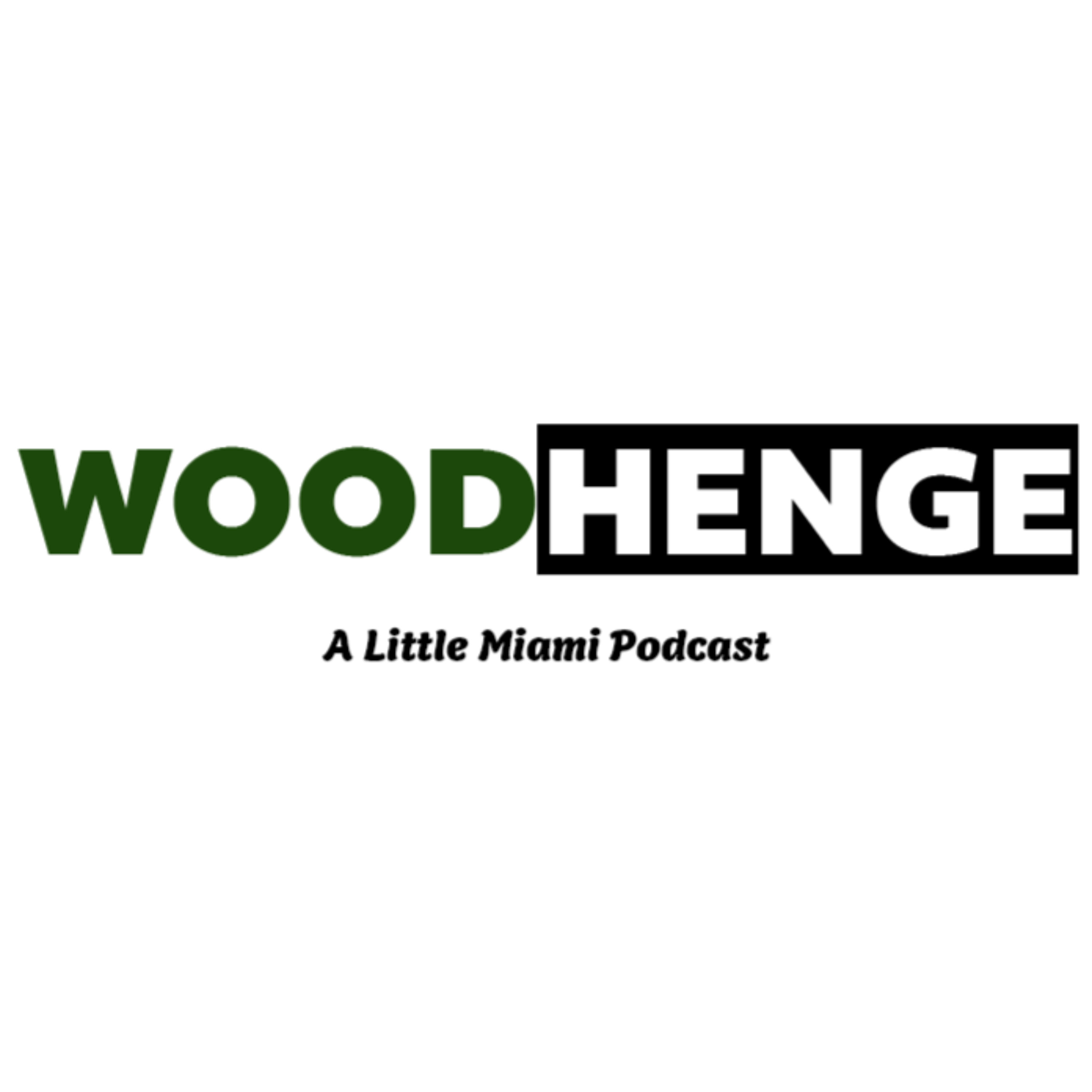 Woodhenge, a Little Miami Podcast: Episode 1, Dr. Harleman