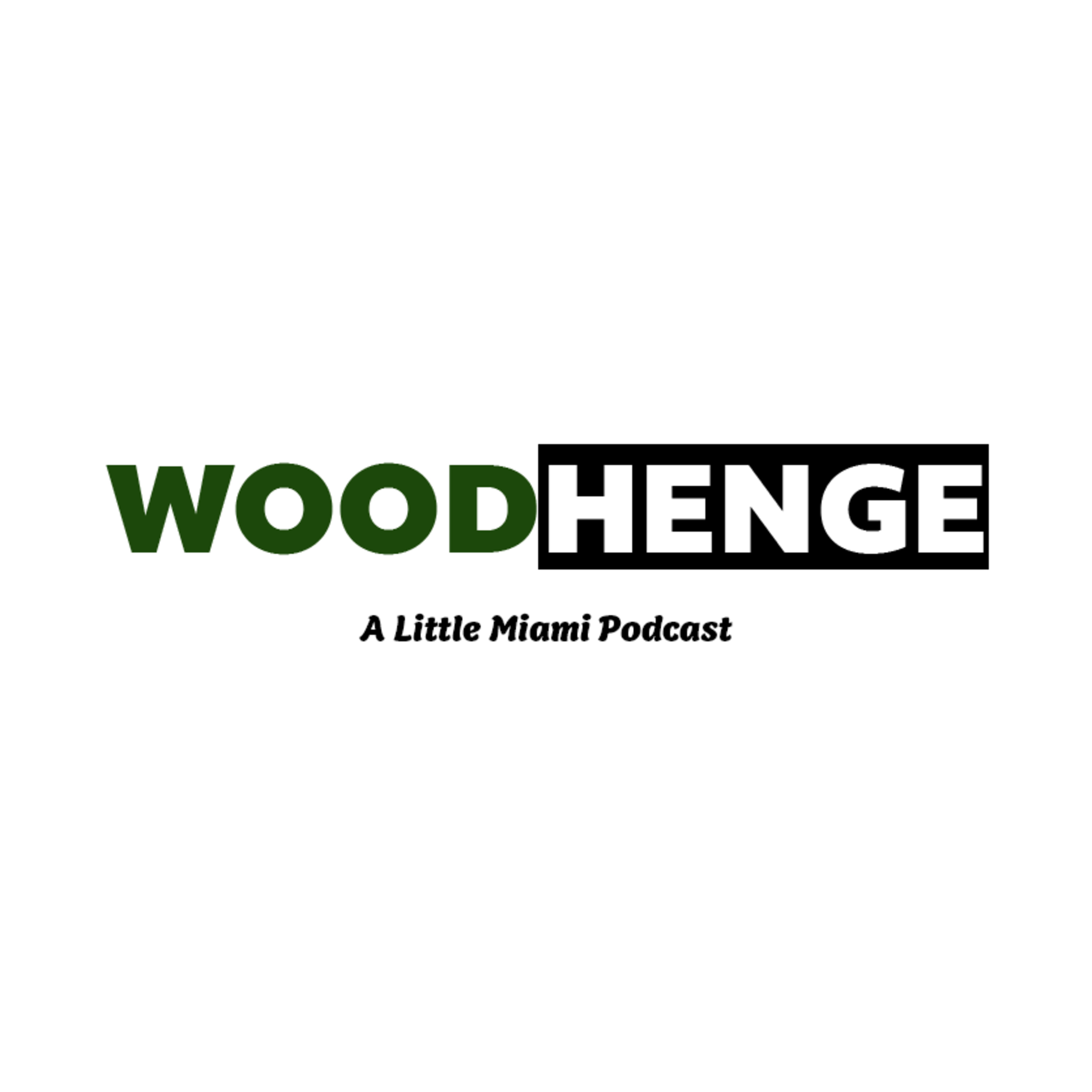 Woodhenge, A Little Miami Podcast: Episode 10 Mr. Woodruff