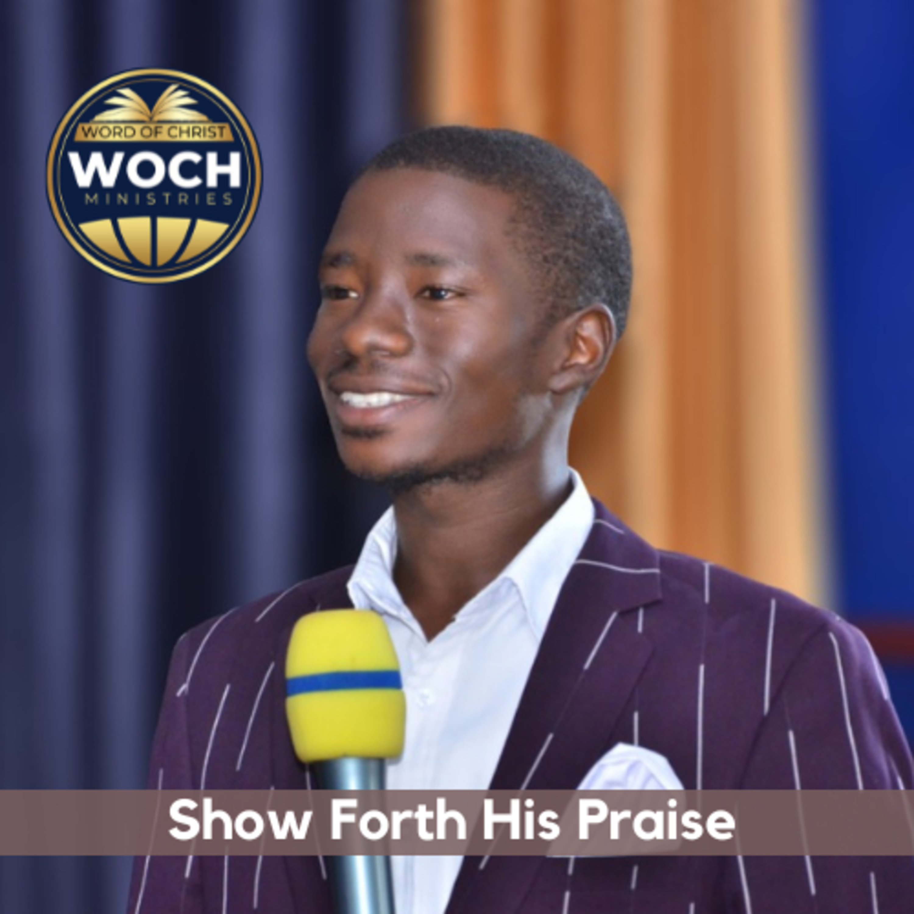 Show Forth His Praise by Apostle Dickson SN episode artwork
