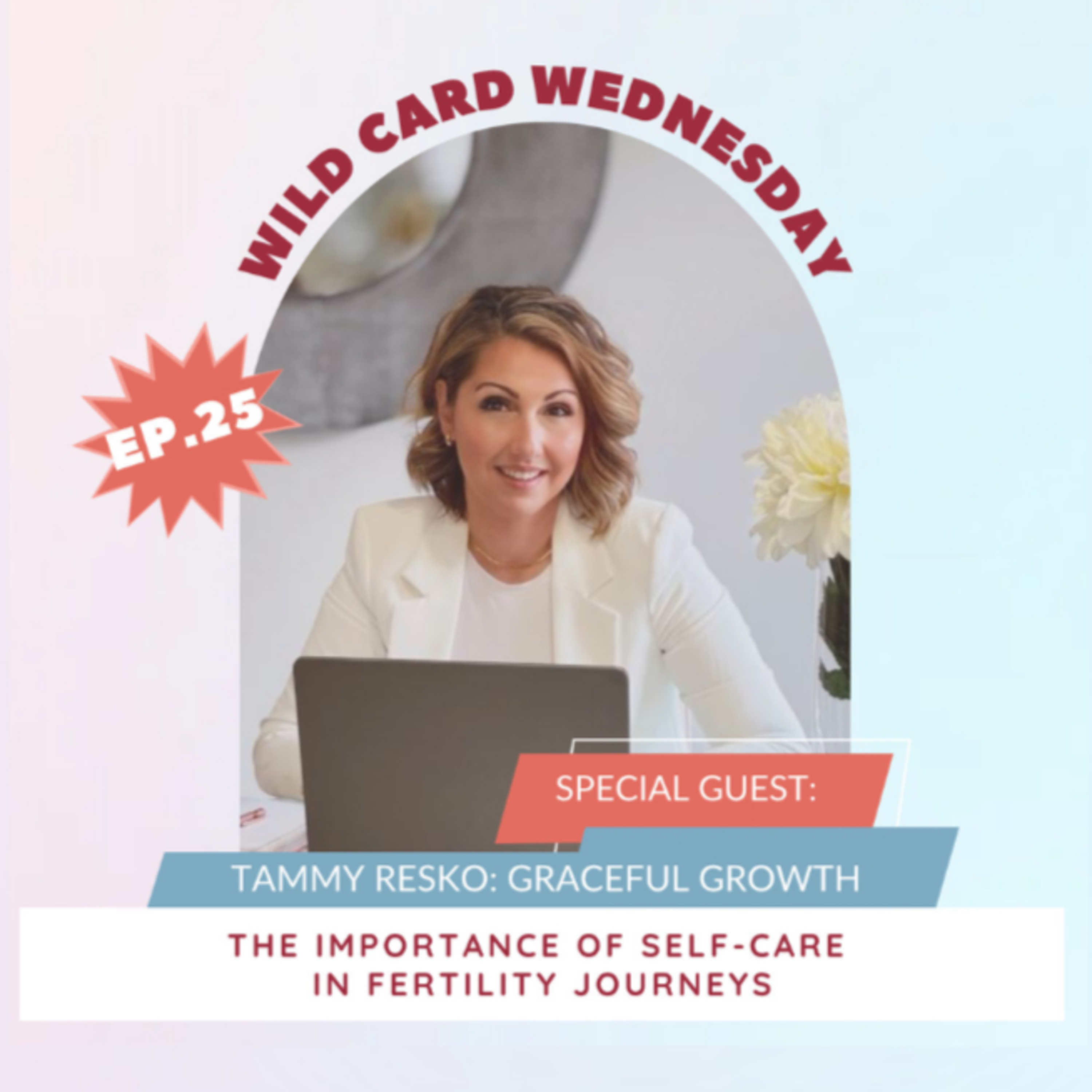 FERTILITY VILLAGE LIVE * Episode 25 * Self-care During Fertility Struggles with Tammy Resko episode artwork