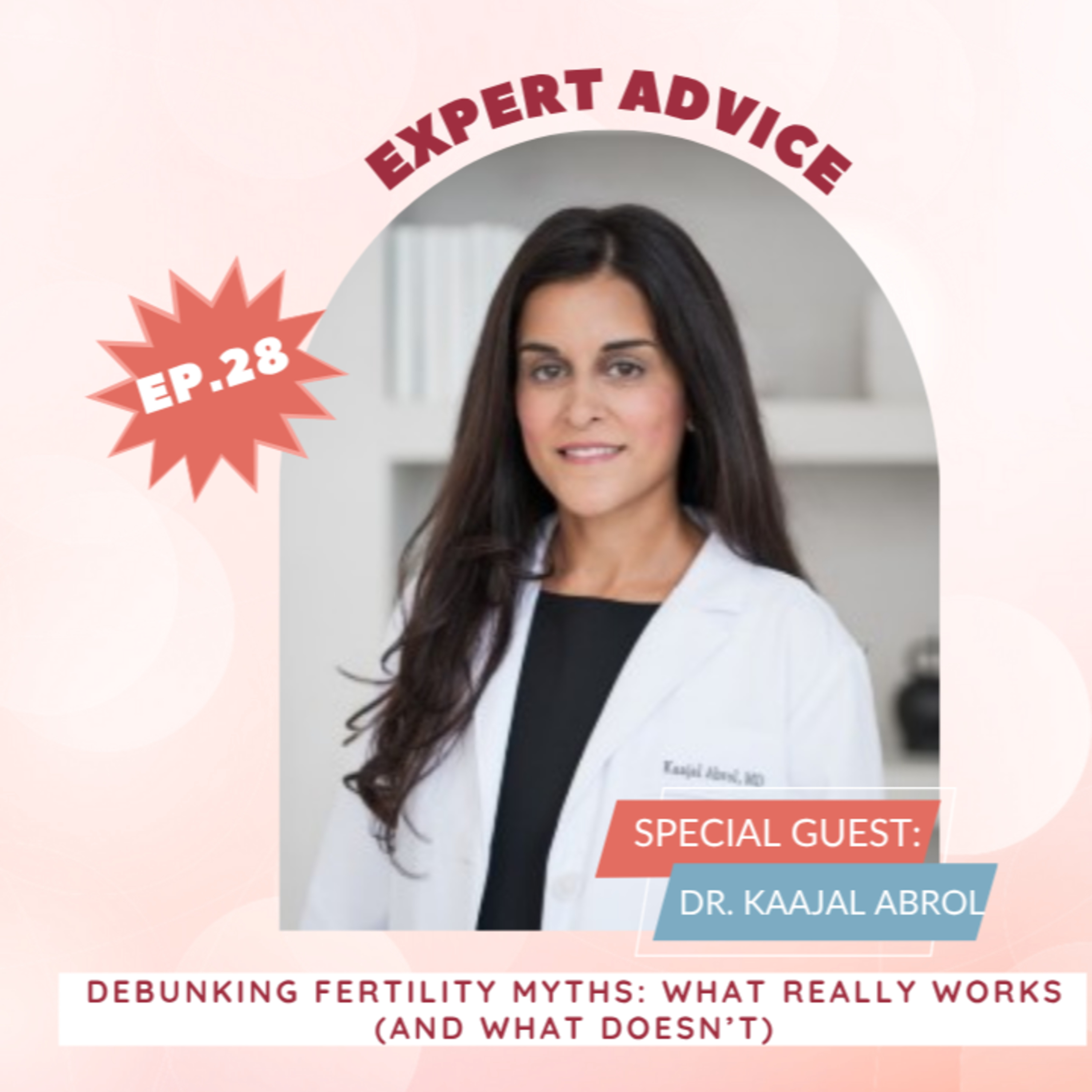 FERTILITY VILLAGE LIVE * Episode 28 * Debunking Fertility Myths: What really works (and what doesn't) with Dr. Kaajal Abrol episode artwork