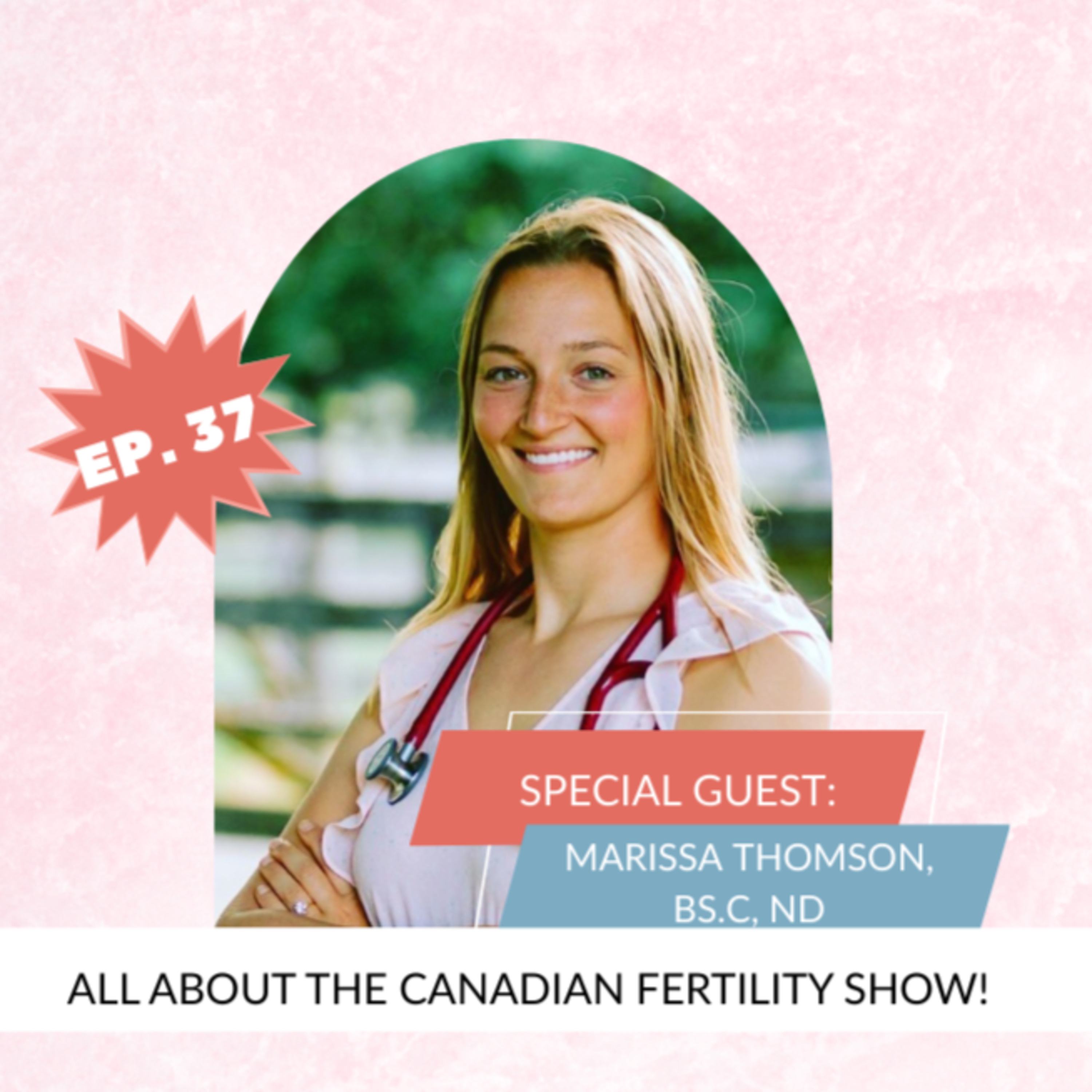 FERTILITY VILLAGE LIVE * Episode 37 *All about the Canadian Fertility Show with Dr. Marissa Thomson