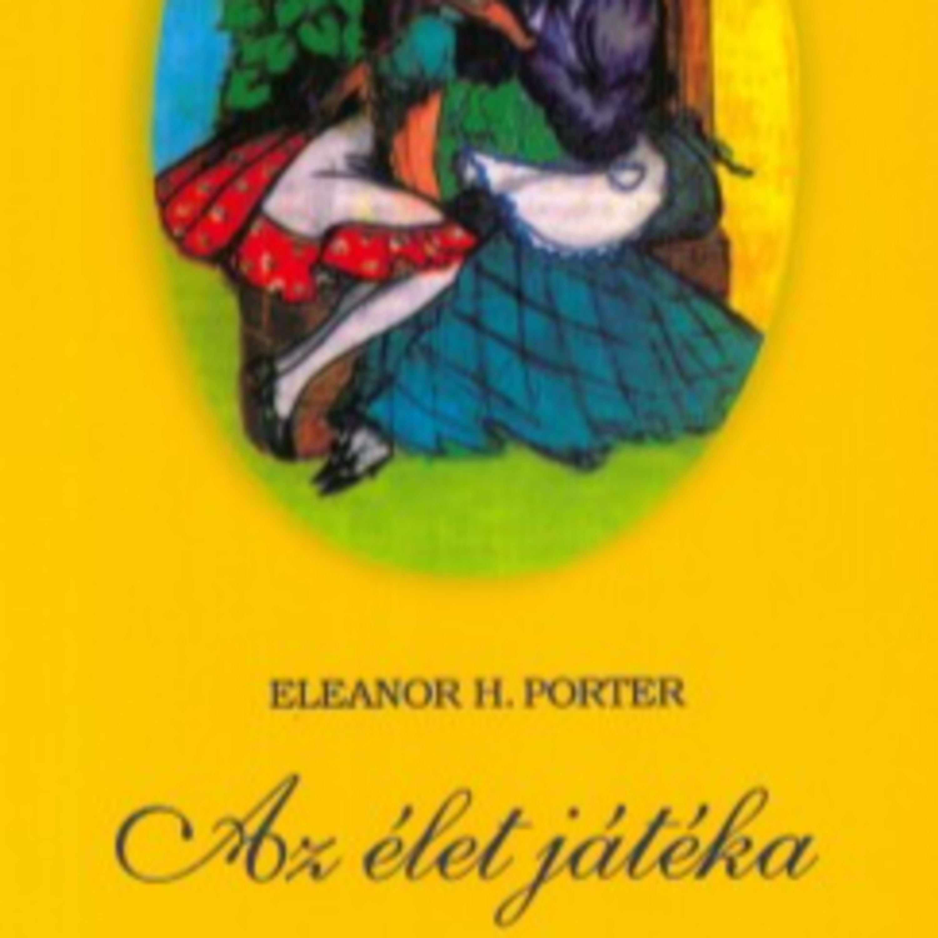 Eleanor H. Porter: Az élet Játéka (teljes) episode artwork