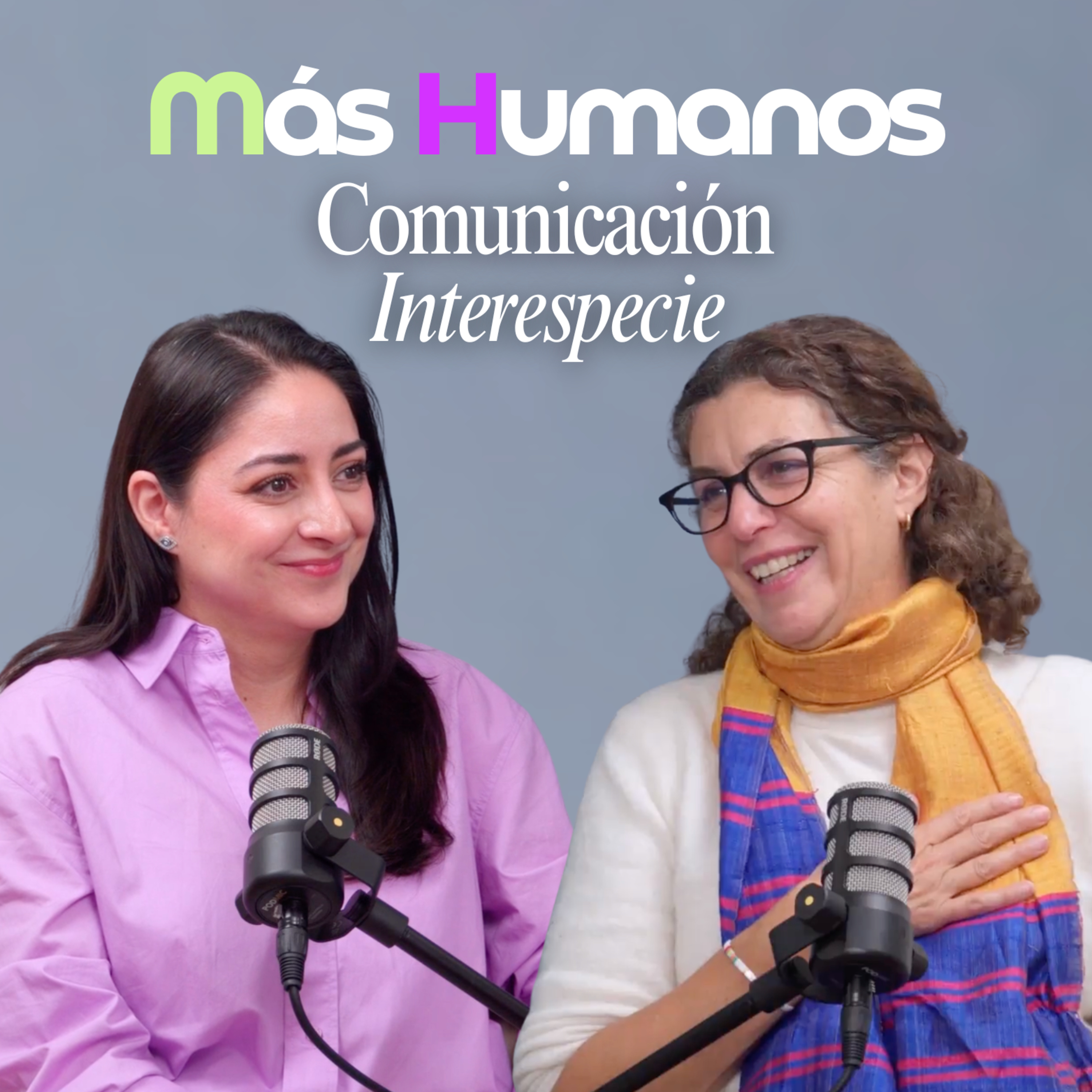 Escuchar a los animales con el corazón: Comunicación interespecie con Daniela Camino | Más Humanos Podcast episode artwork