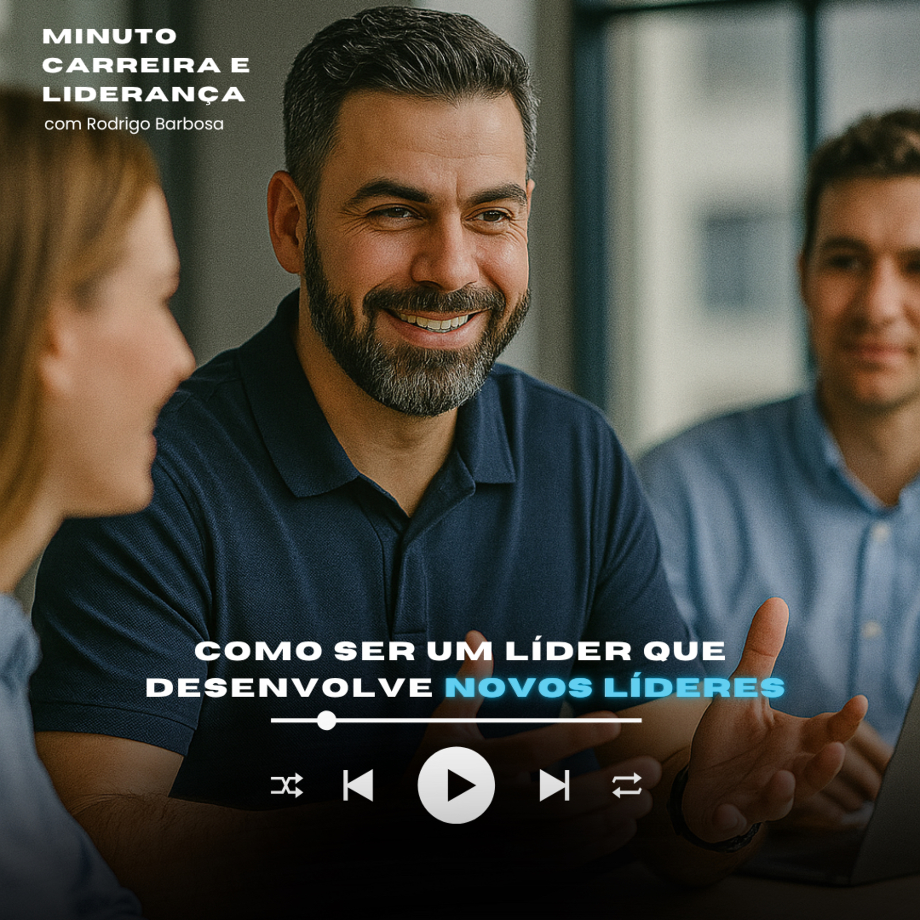 MINUTO CARREIRA E LIDERANÇA #259 | Como ser um líder que desenvolve novos líderes | RODRIGO BARBOSA