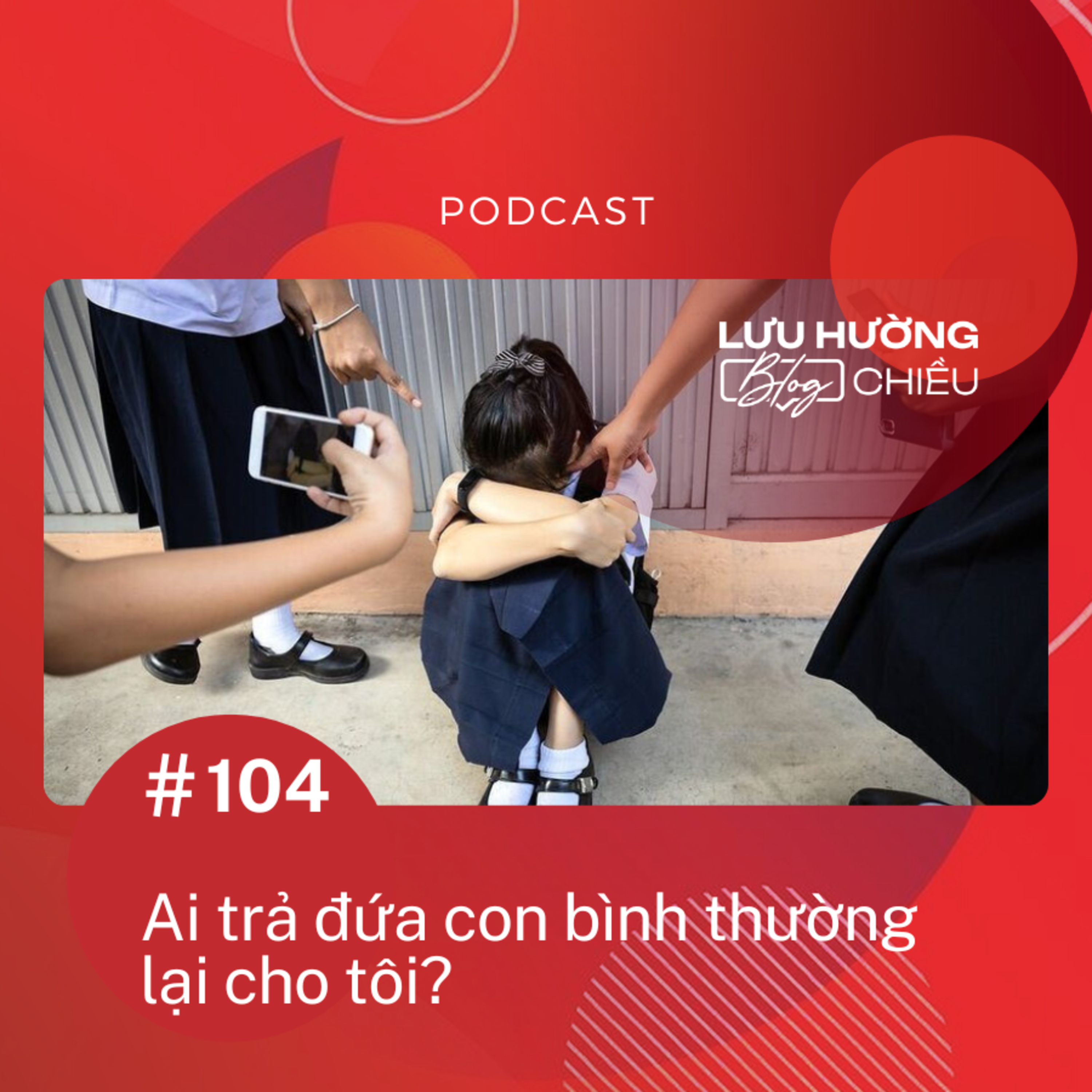 Xót xa những hậu quả của bạo lực học đường episode artwork