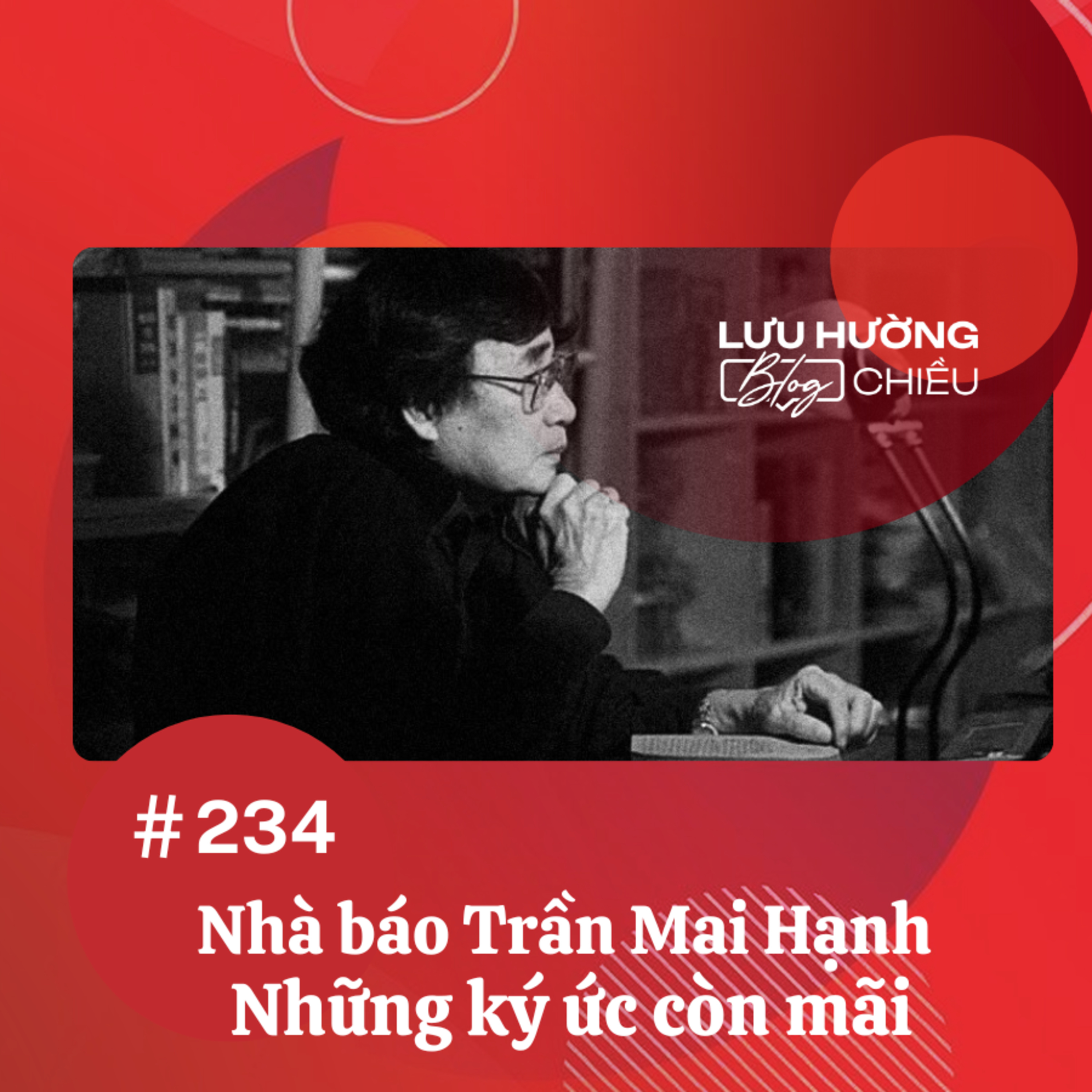 Nhà báo Trần Mai Hạnh - những ký ức còn mãi episode artwork