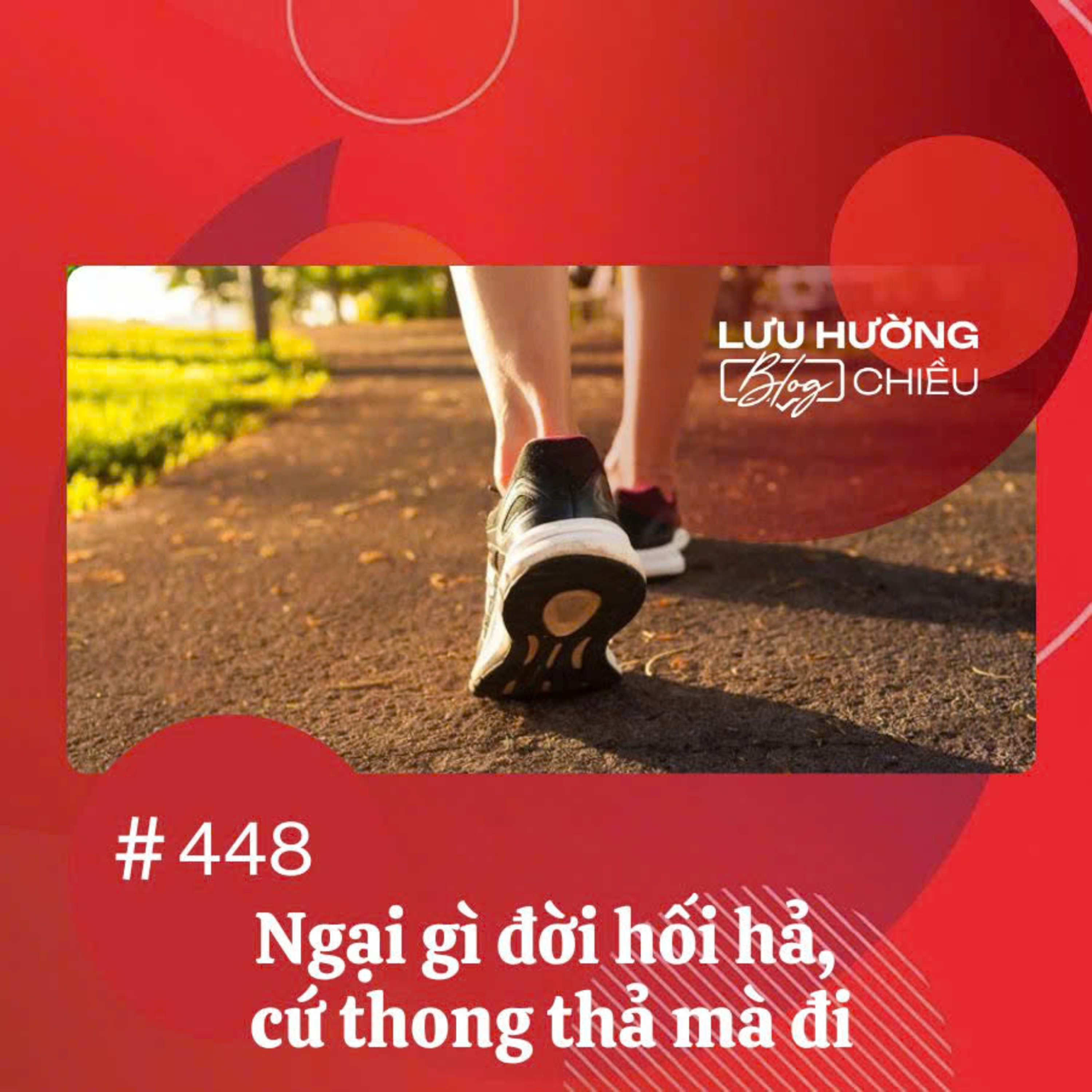 Ngại gì đời hối hả, cứ thong thả mà đi | Lưu Hường blog chiều | Đài Hà Nội episode artwork