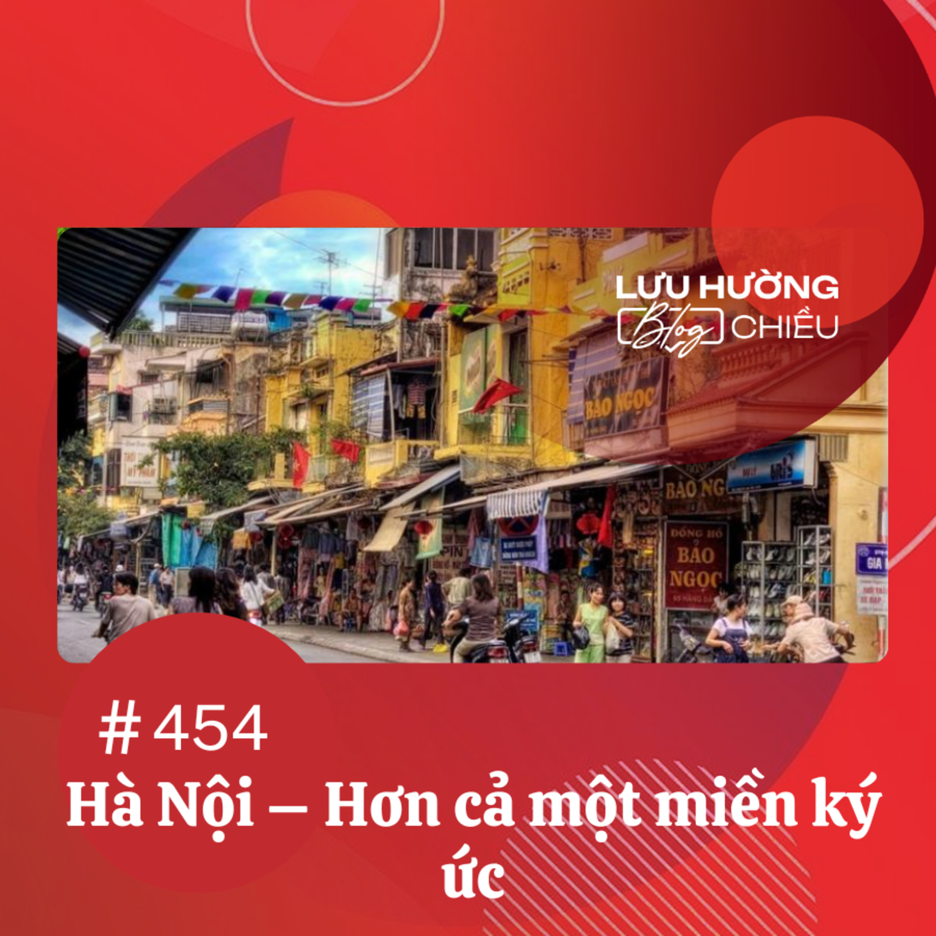 Hà Nội - hơn cả một miền ký ức | Lưu Hường blog chiều | Đài Hà Nội episode artwork