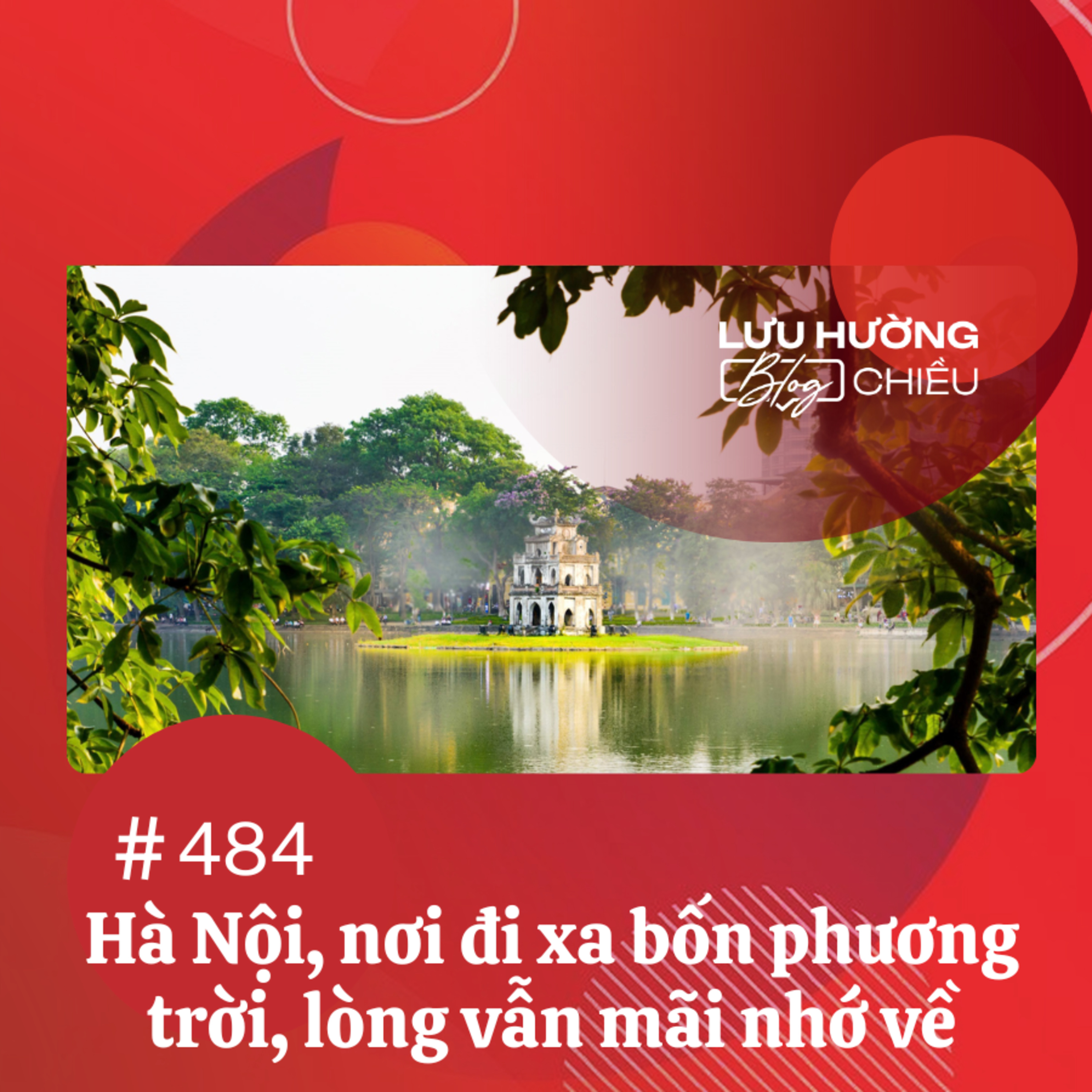 Hà Nội, nơi đi xa bốn phương trời, lòng vẫn mãi nhớ về | Lưu Hường blog chiều | Đài Hà Nội episode artwork