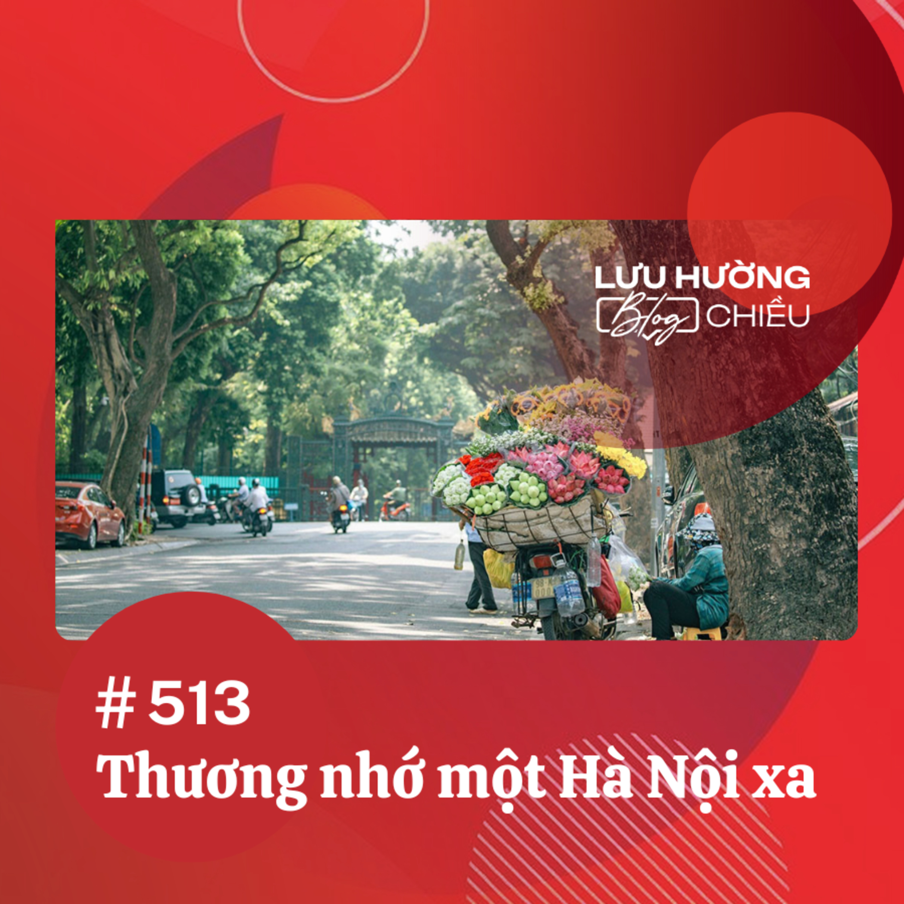 Thương nhớ một Hà Nội xa | Lưu Hường blog chiều | Đài Hà Nội episode artwork