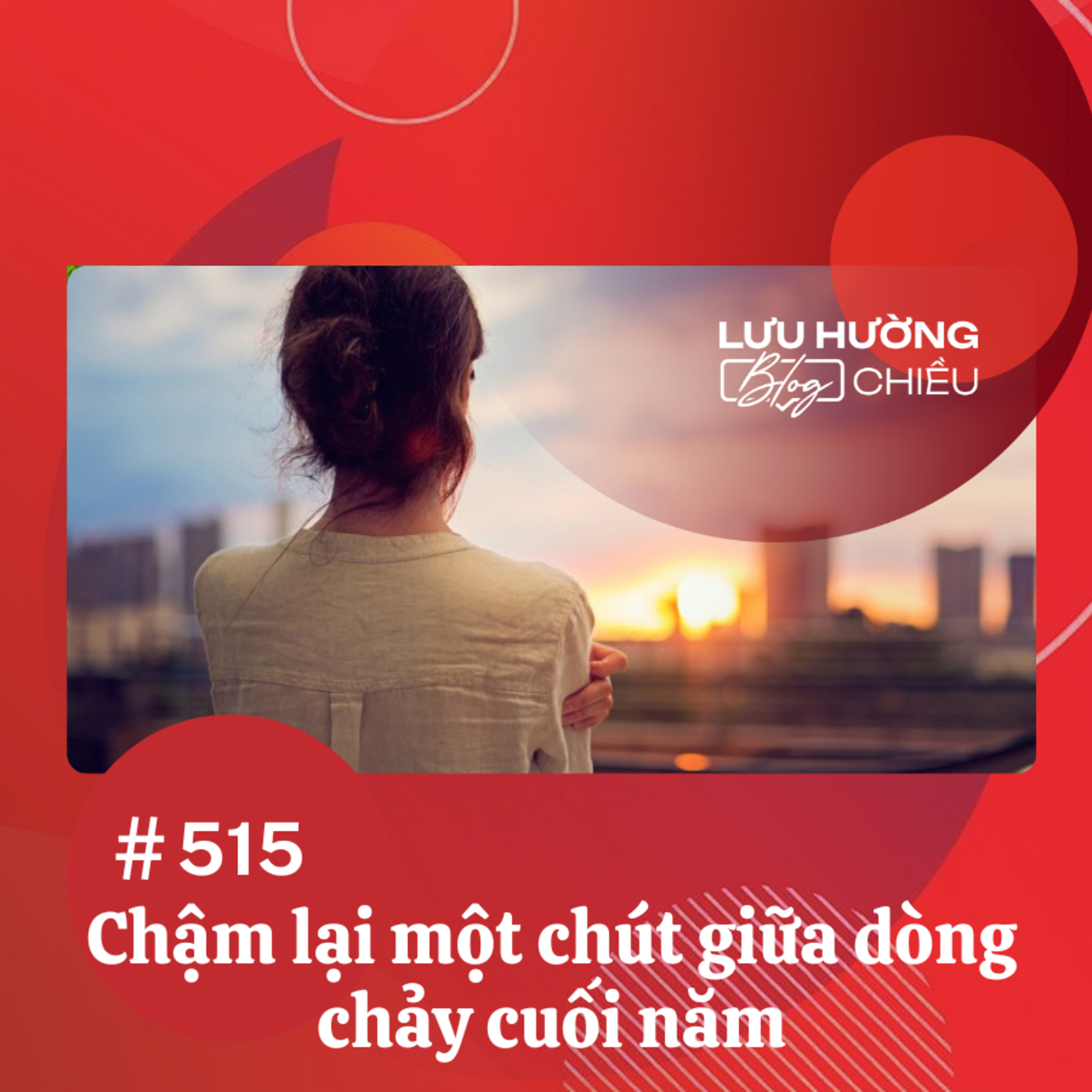 Chậm lại một chút giữa dòng chảy cuối năm | Lưu Hường blog chiều | Đài Hà Nội episode artwork