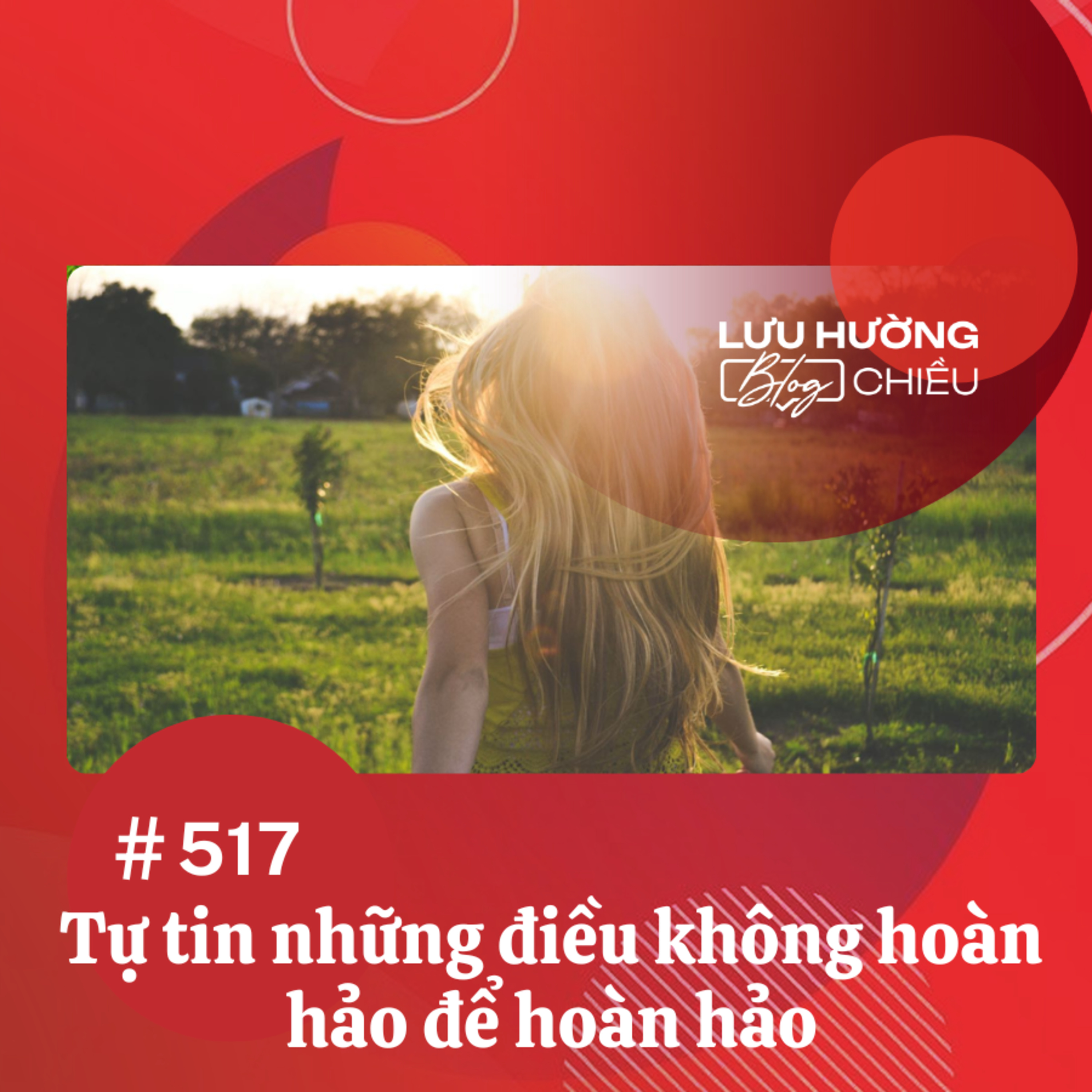 Tự tin những điều không hoàn hảo để hoàn hảo | Lưu Hường blog chiều | Đài Hà Nội episode artwork