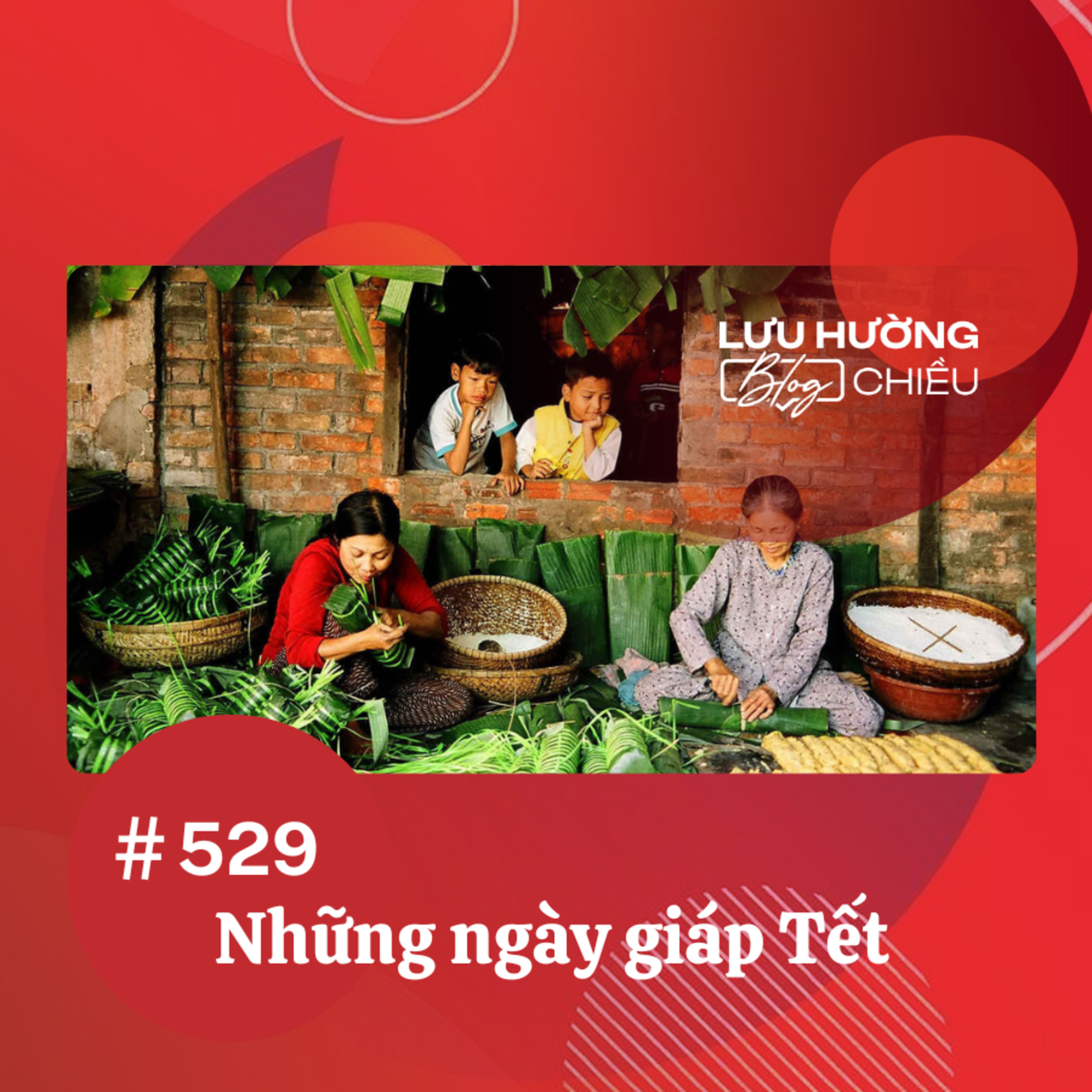 Những ngày giáp Tết | Lưu Hường blog chiều | Đài Hà Nội episode artwork