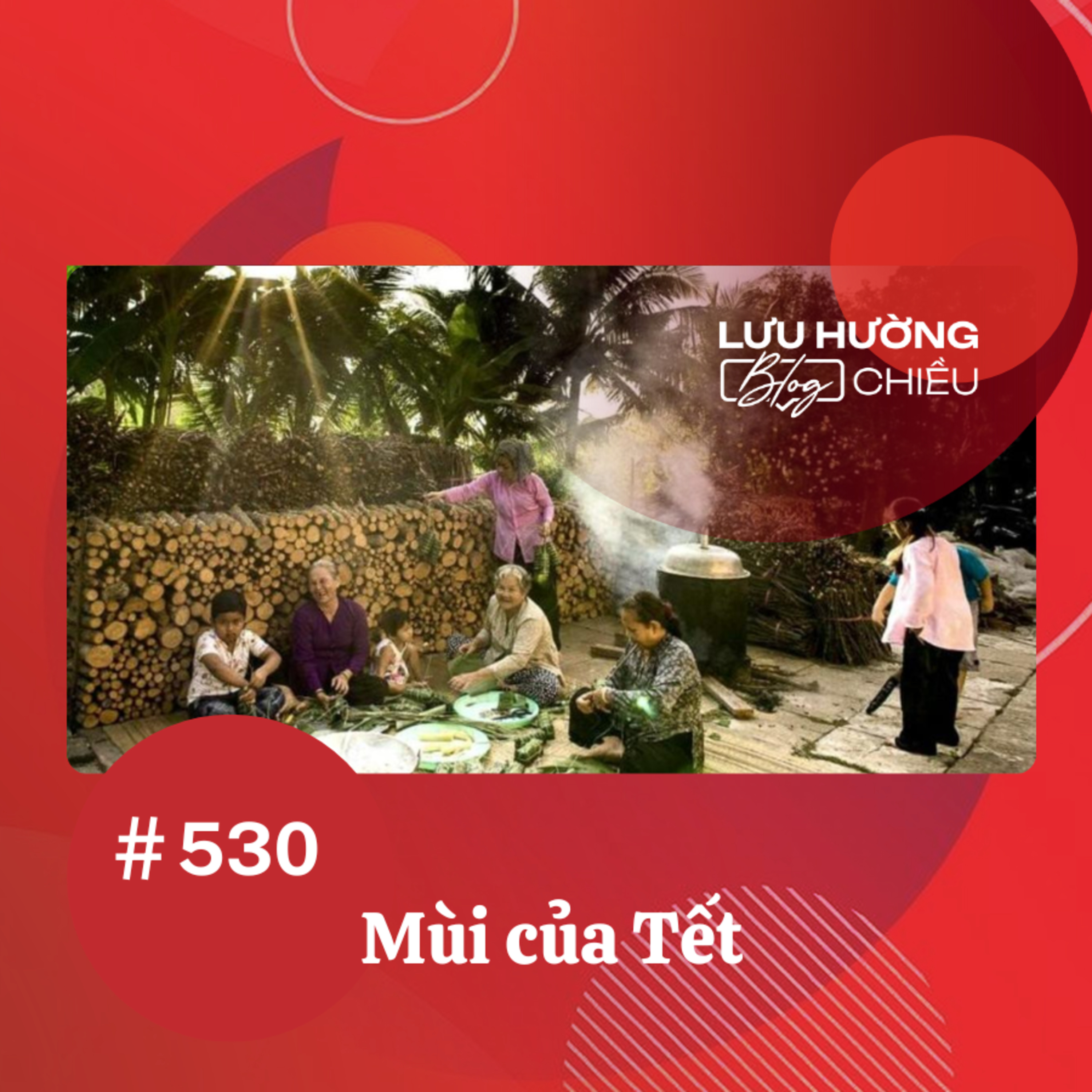 Mùi của Tết | Lưu Hường blog chiều | Đài Hà Nội episode artwork