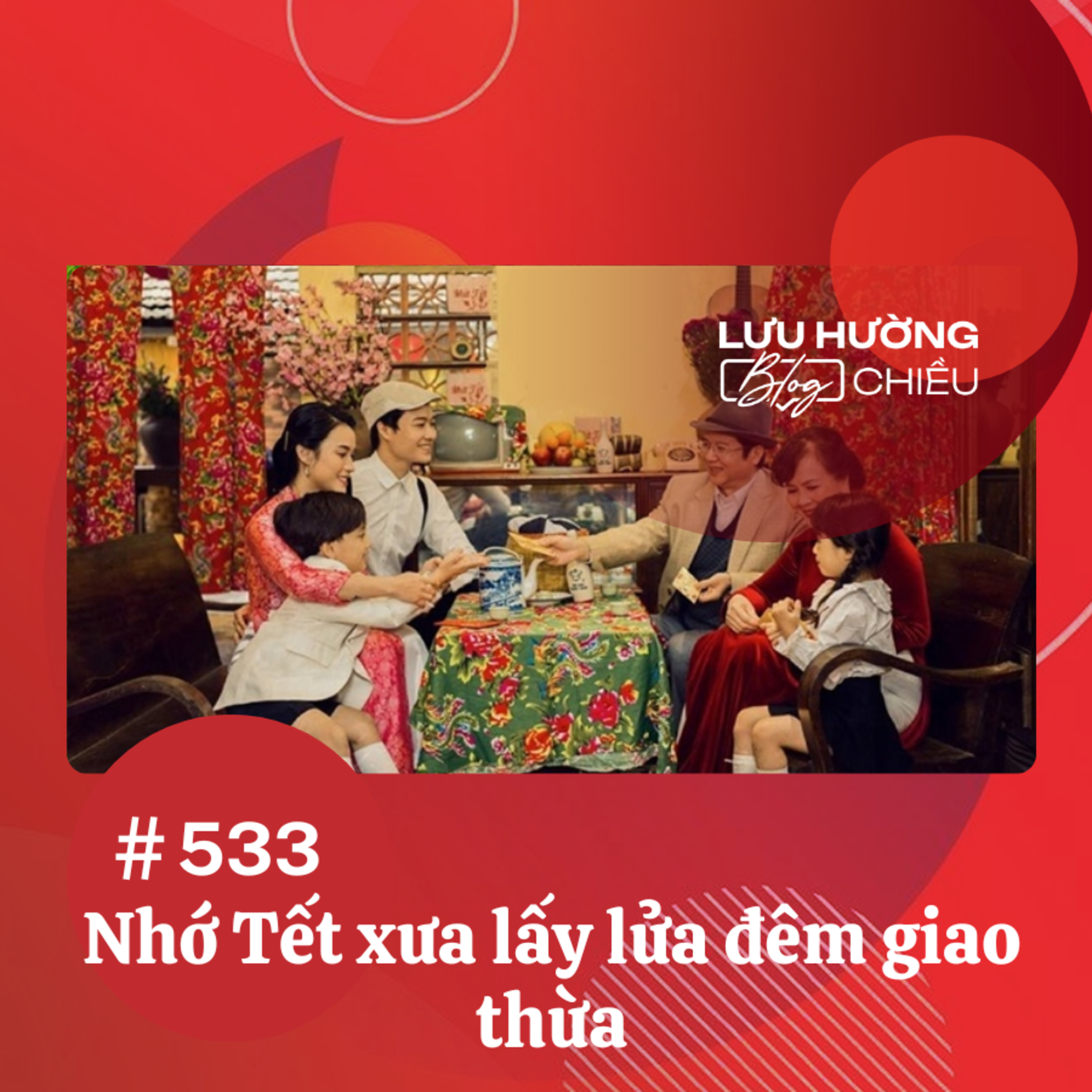 Nhớ Tết xưa lấy lửa đêm giao thừa | Lưu Hường blog chiều | Đài Hà Nội episode artwork