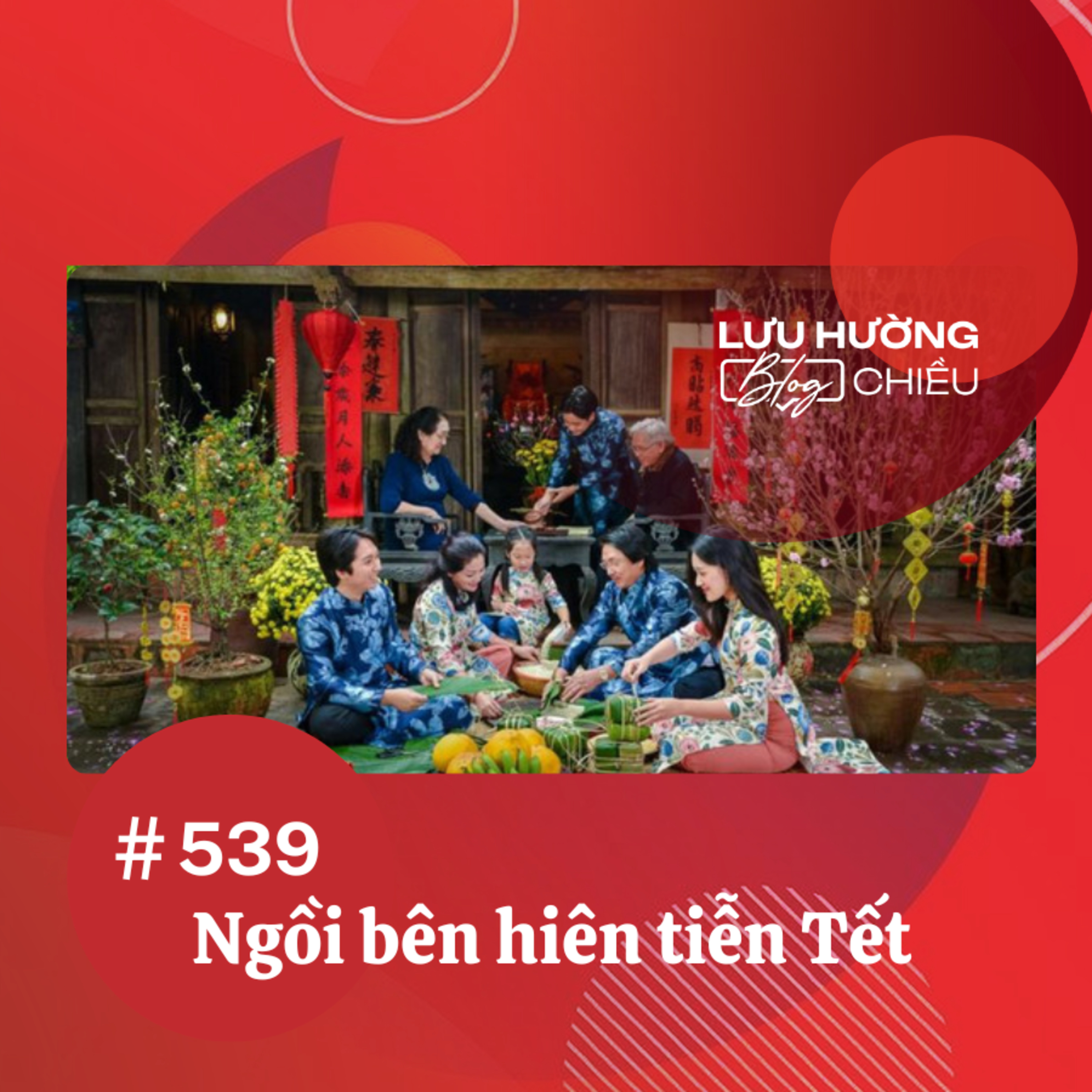 Ngồi bên hiên tiễn Tết | Lưu Hường blog chiều | Đài Hà Nội episode artwork