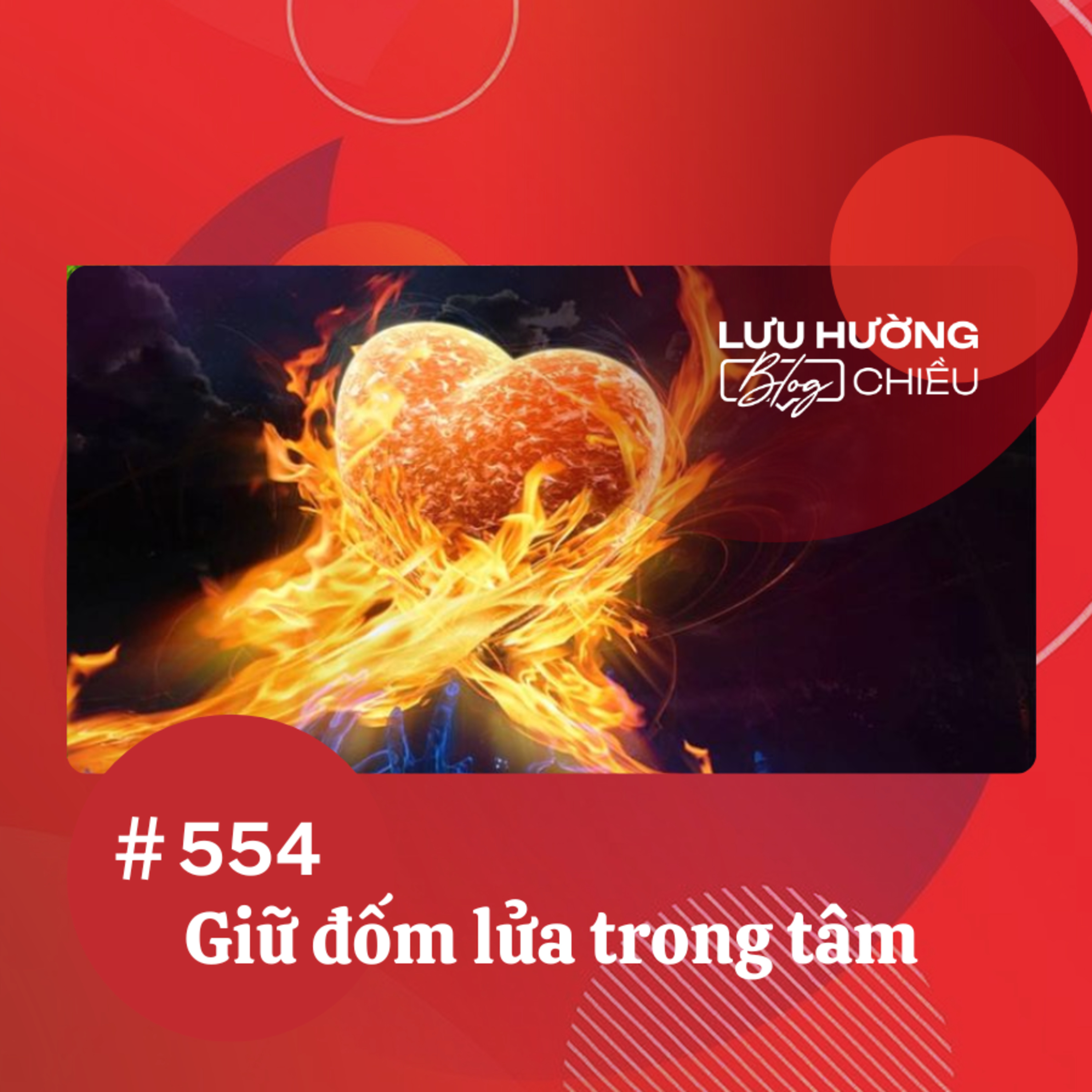 Giữ đốm lửa trong tâm | Lưu Hường blog chiều | Đài Hà Nội episode artwork