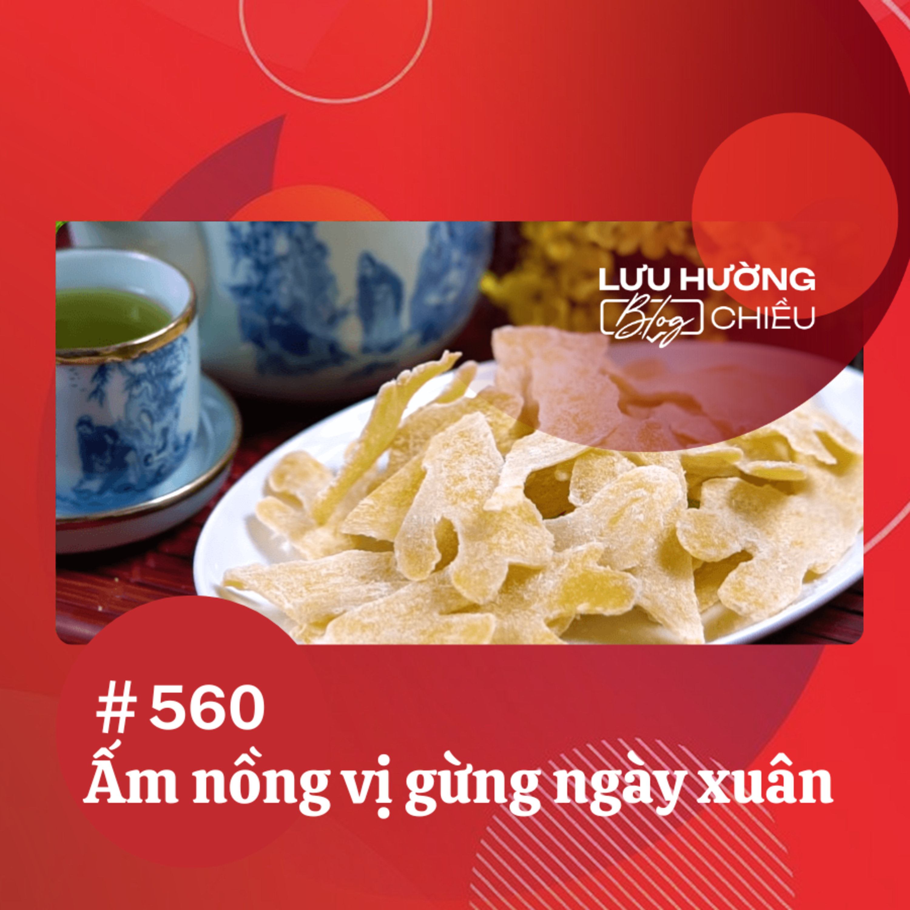 Ấm nồng vị gừng ngày xuân | Lưu Hường blog chiều | Đài Hà Nội episode artwork