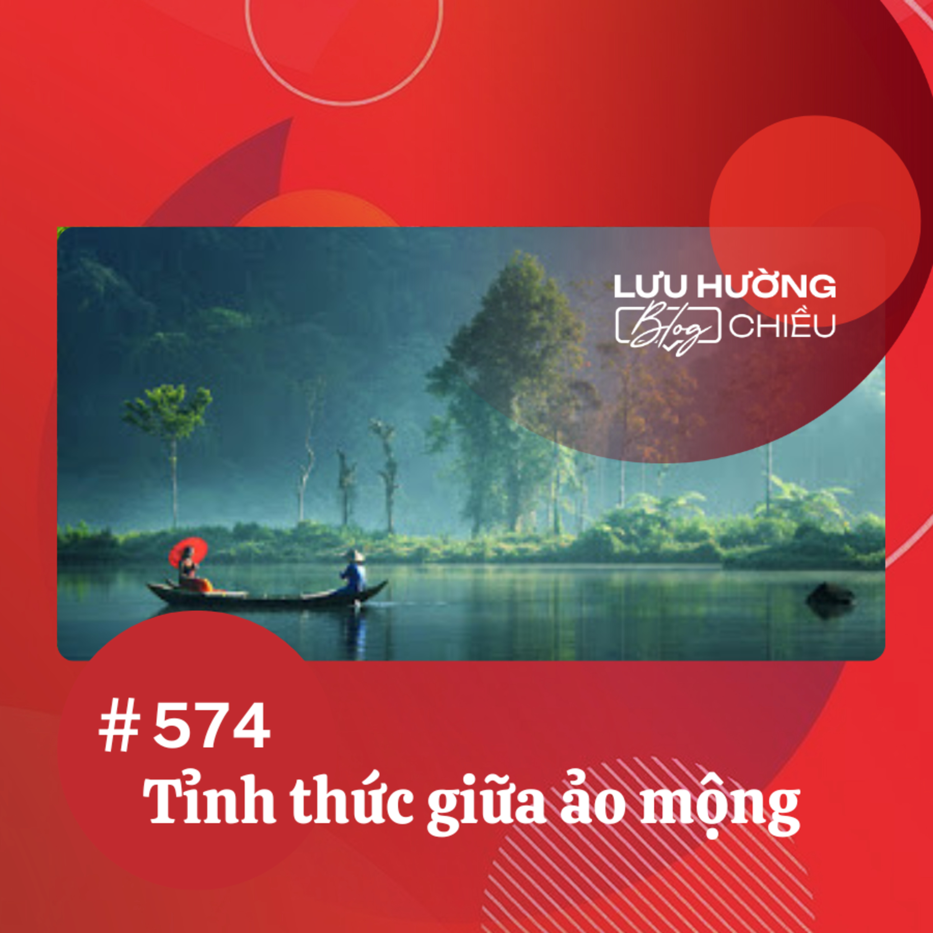 Tỉnh thức giữa ảo mộng | Lưu Hường blog chiều | Đài Hà Nội episode artwork