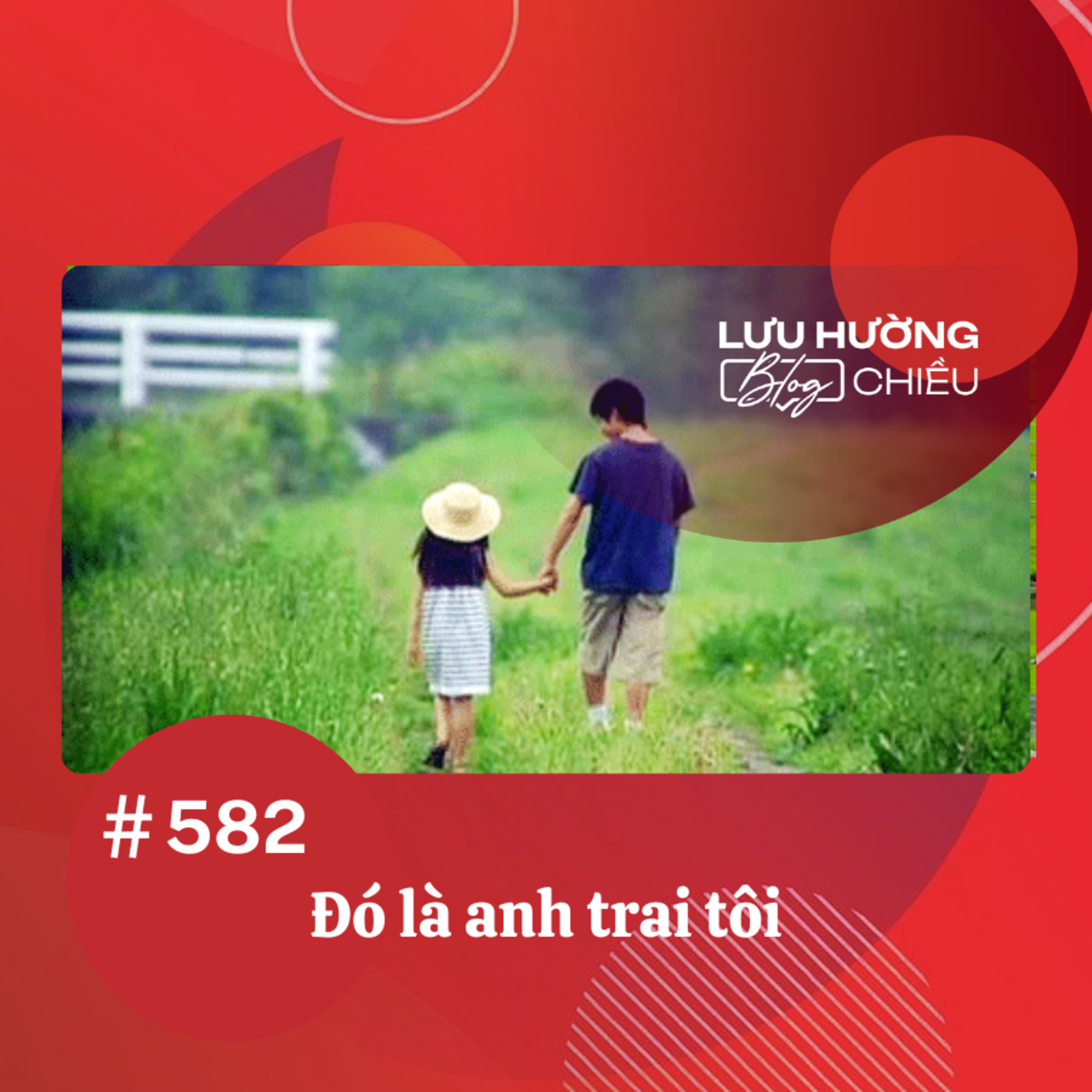Đó là anh trai tôi | Lưu Hường blog chiều | Đài Hà Nội episode artwork