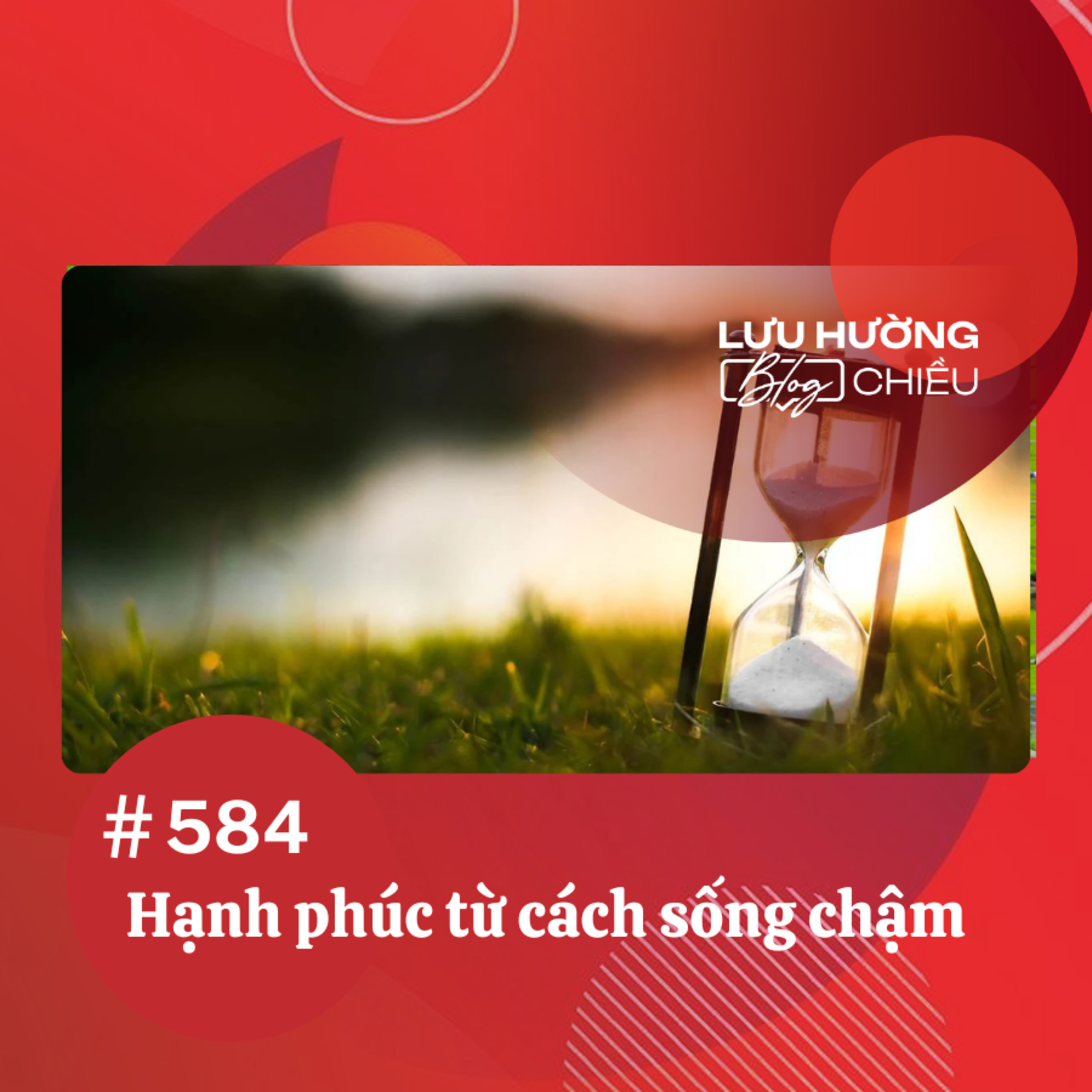 Hạnh phúc từ cách sống chậm | Lưu Hường blog chiều | Đài Hà Nội episode artwork
