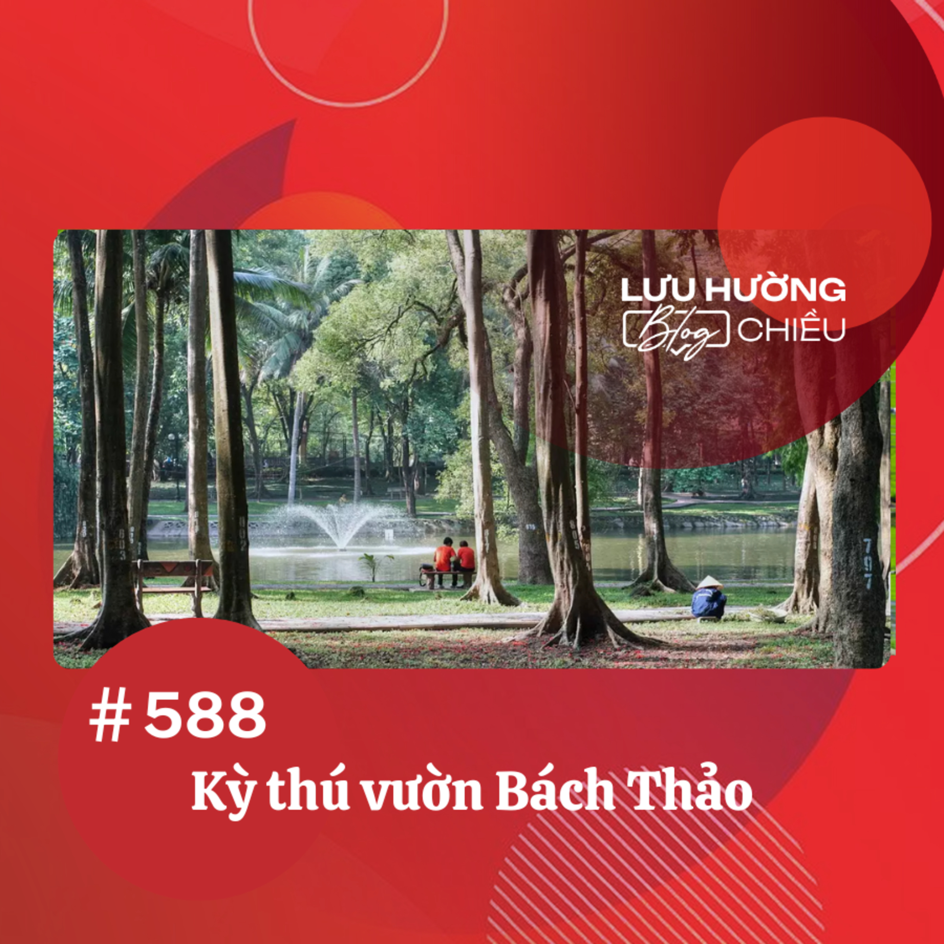 Kỳ thú vườn Bách Thảo | Lưu Hường blog chiều | Đài Hà Nội episode artwork