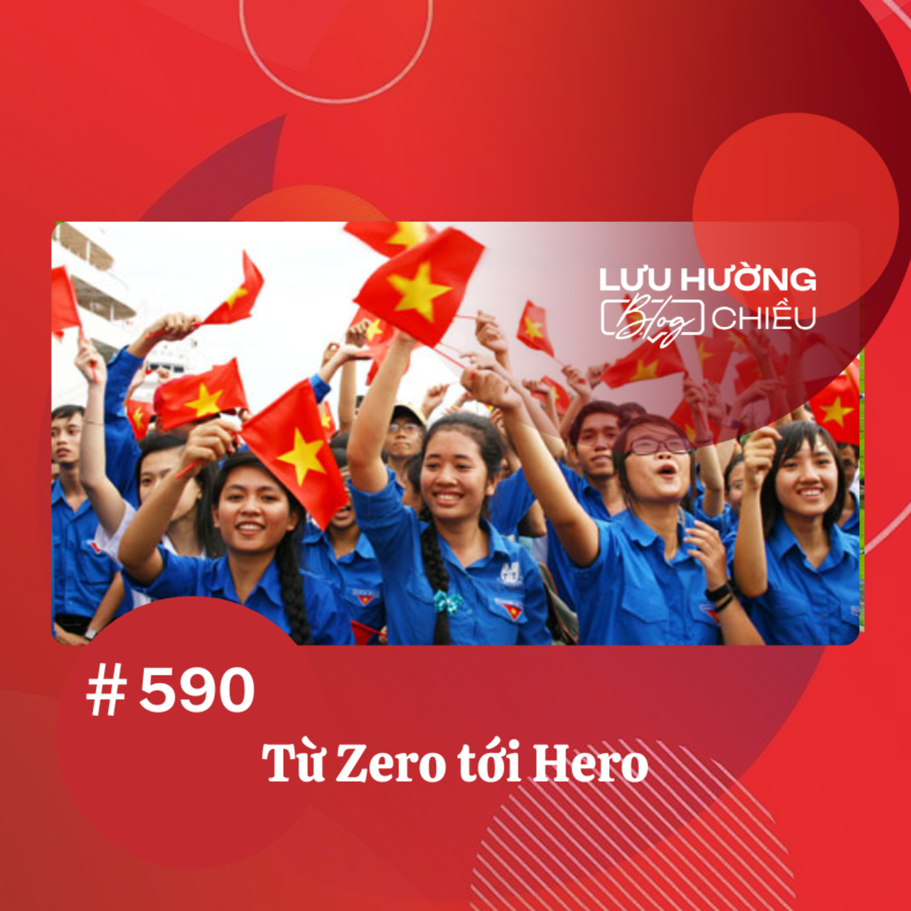  Từ Zero tới Hero | Lưu Hường blog chiều | Đài Hà Nội episode artwork