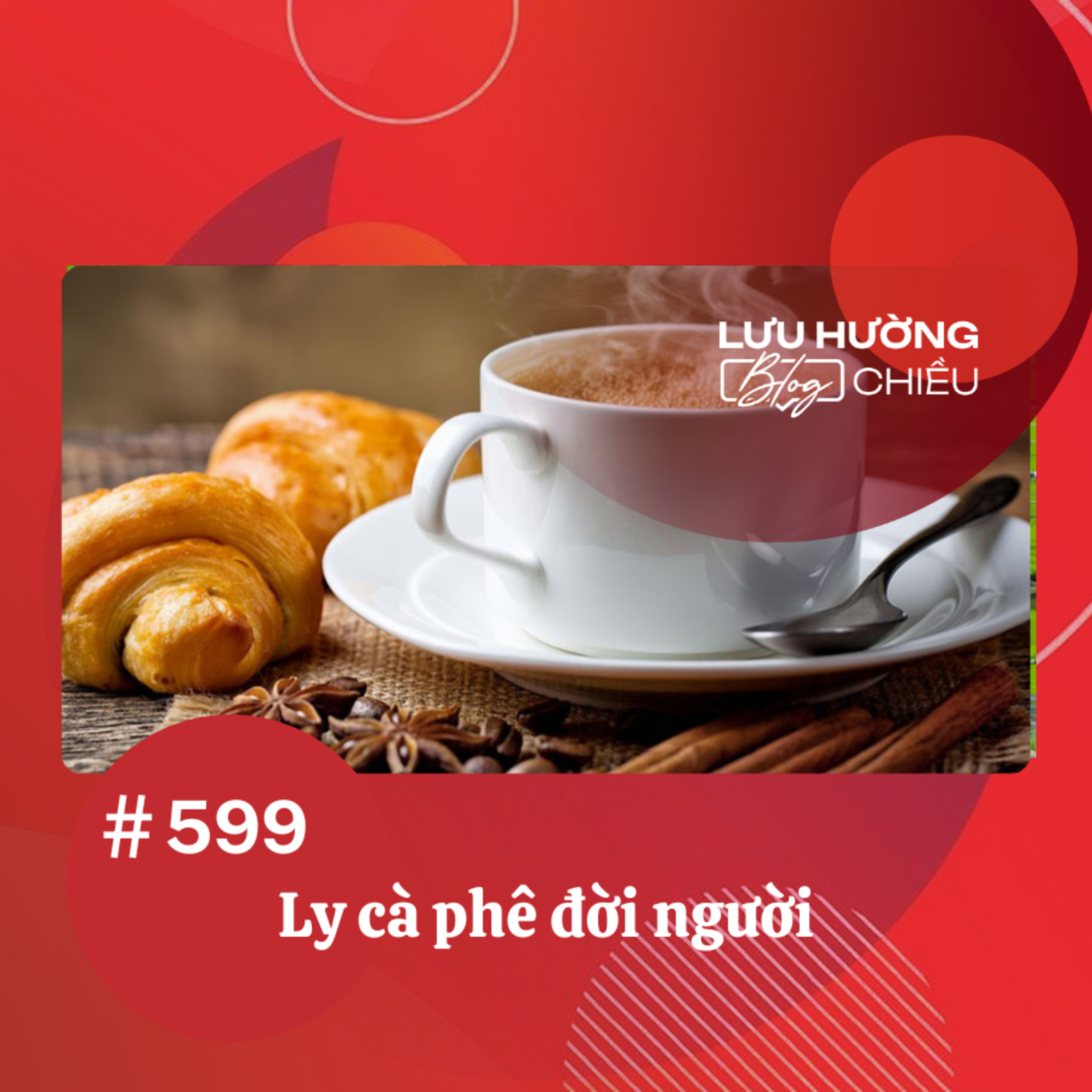 Ly cà phê đời người | Lưu Hường blog chiều | Đài Hà Nội episode artwork