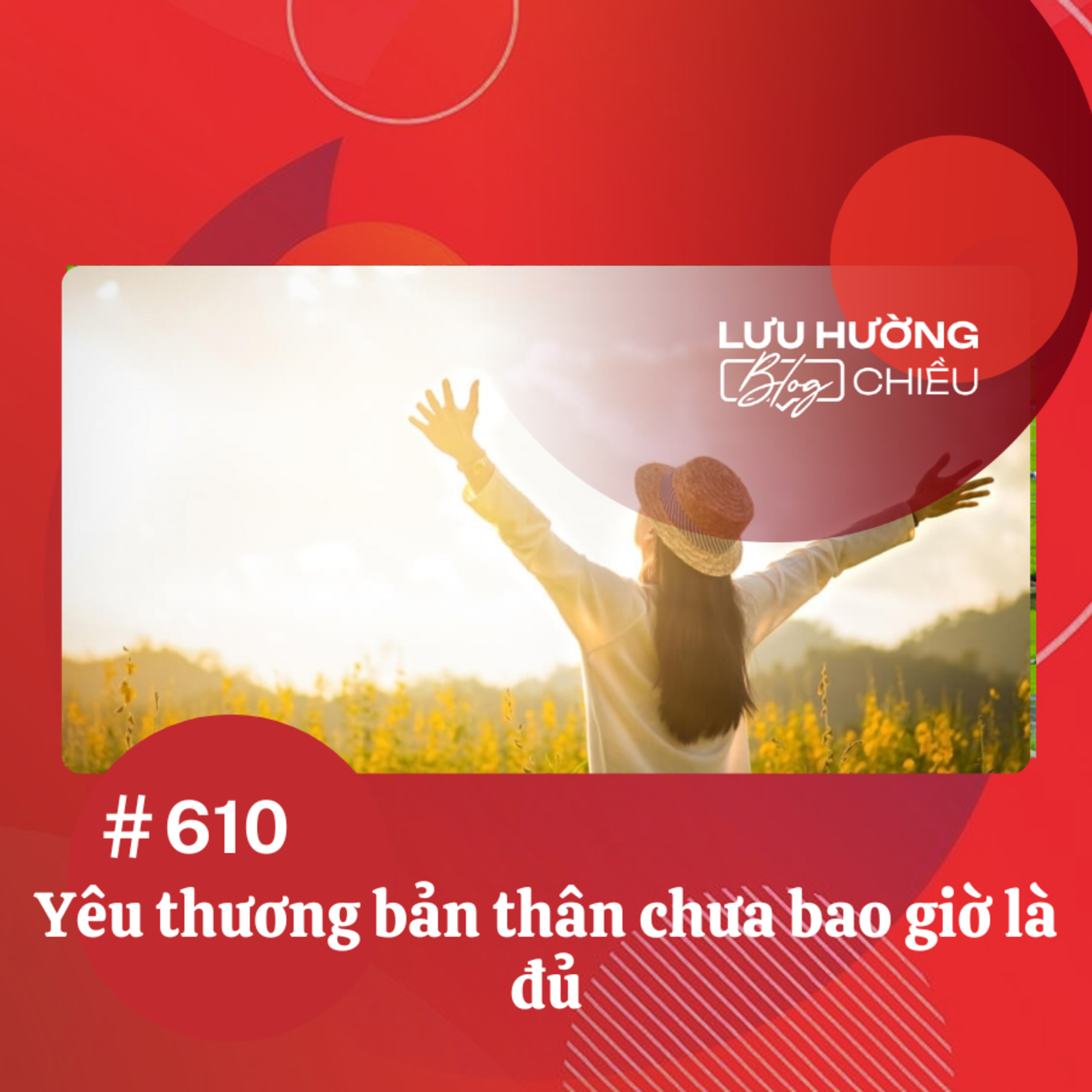 Yêu thương bản thân chưa bao giờ là đủ | Lưu Hường blog chiều | Đài Hà Nội episode artwork