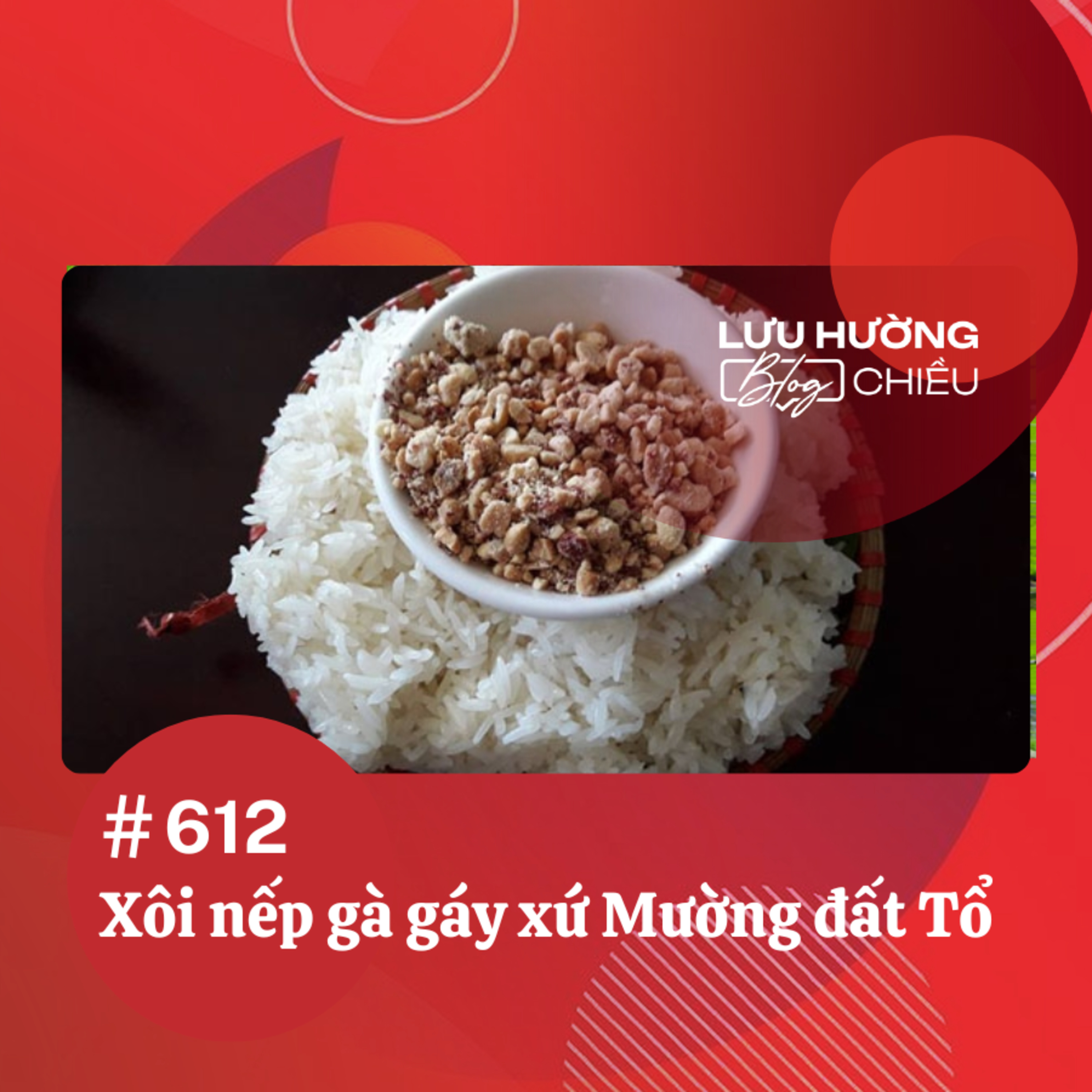 Xôi nếp gà gáy xứ Mường đất Tổ | Lưu Hường blog chiều | Đài Hà Nội episode artwork