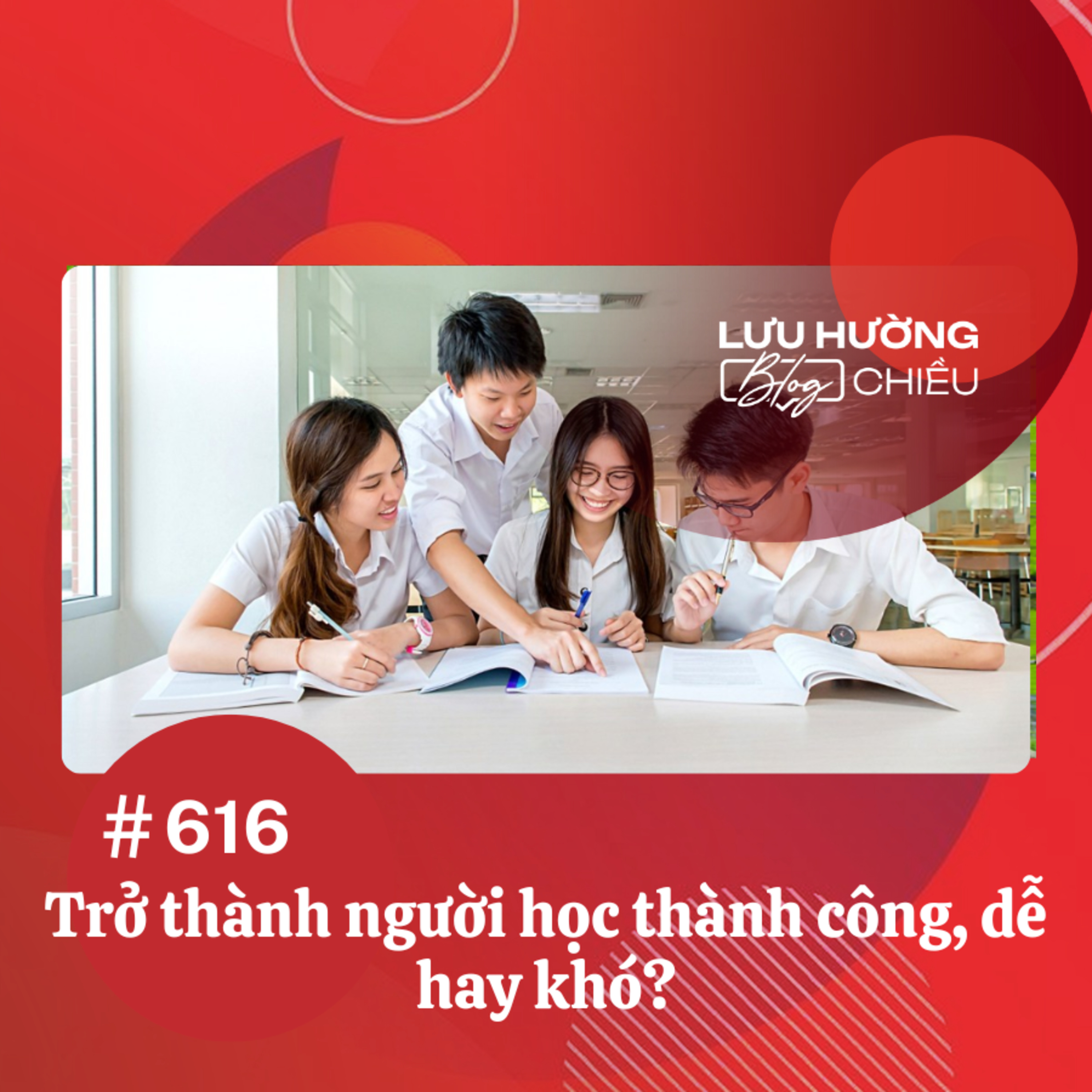 Trở thành người học thành công, dễ hay khó? | Lưu Hường blog chiều | Đài Hà Nội episode artwork