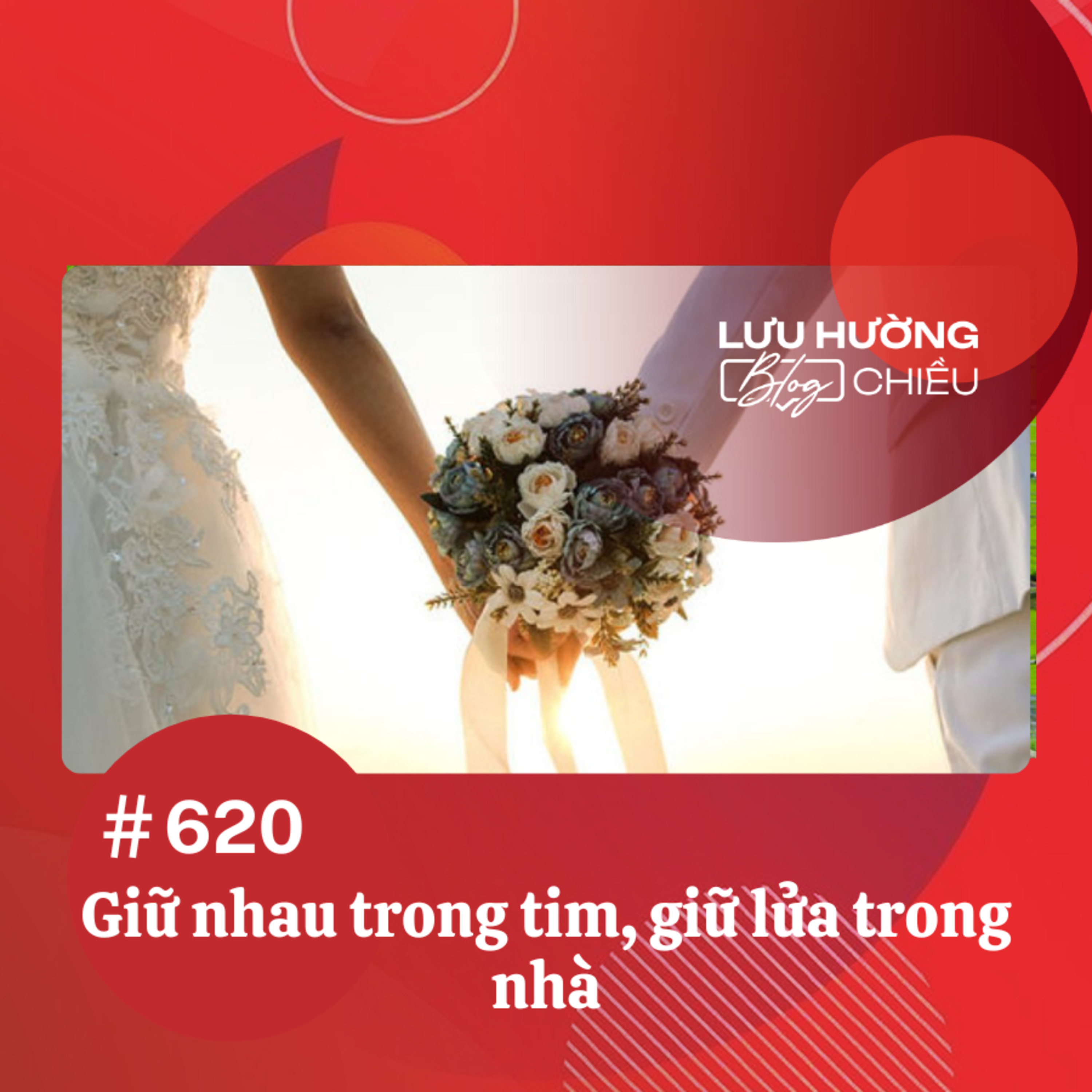 Giữ nhau trong tim, giữ lửa trong nhà | Lưu Hường blog chiều | Đài Hà Nội episode artwork