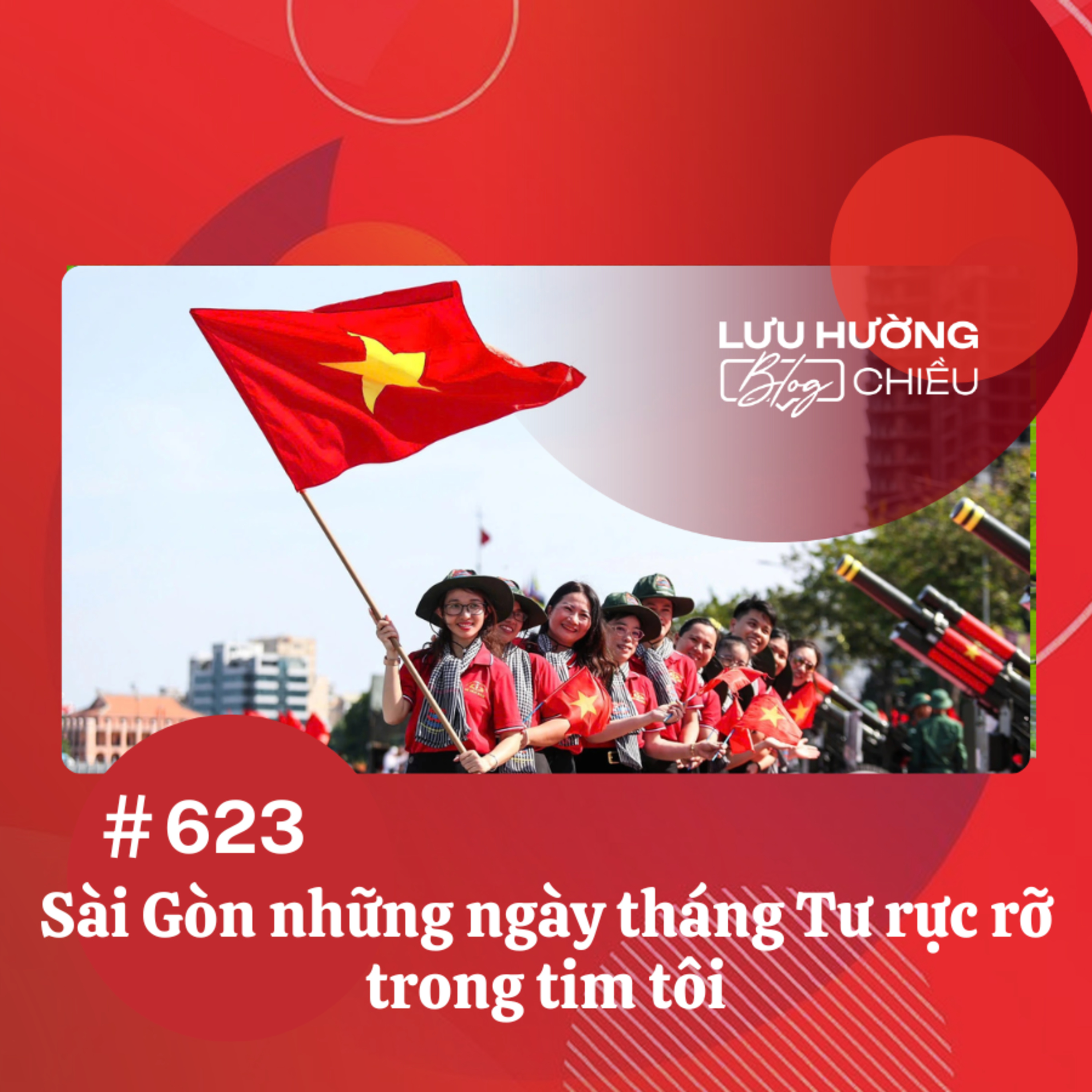 Sài Gòn những ngày tháng Tư rực rỡ trong tim tôi | Lưu Hường blog chiều | Đài Hà Nội episode artwork