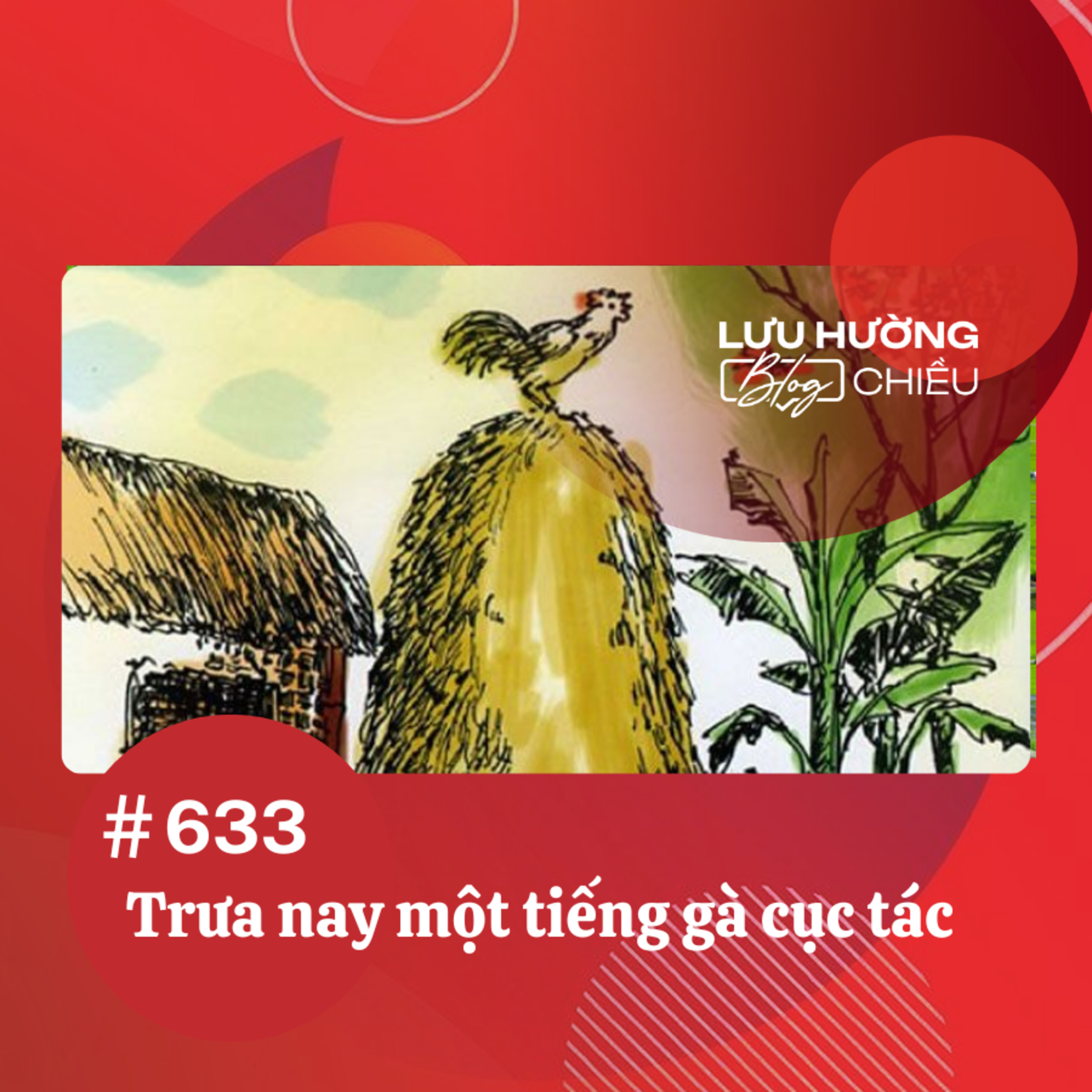 Trưa nay một tiếng gà cục tác | Lưu Hường blog chiều | Đài Hà Nội episode artwork