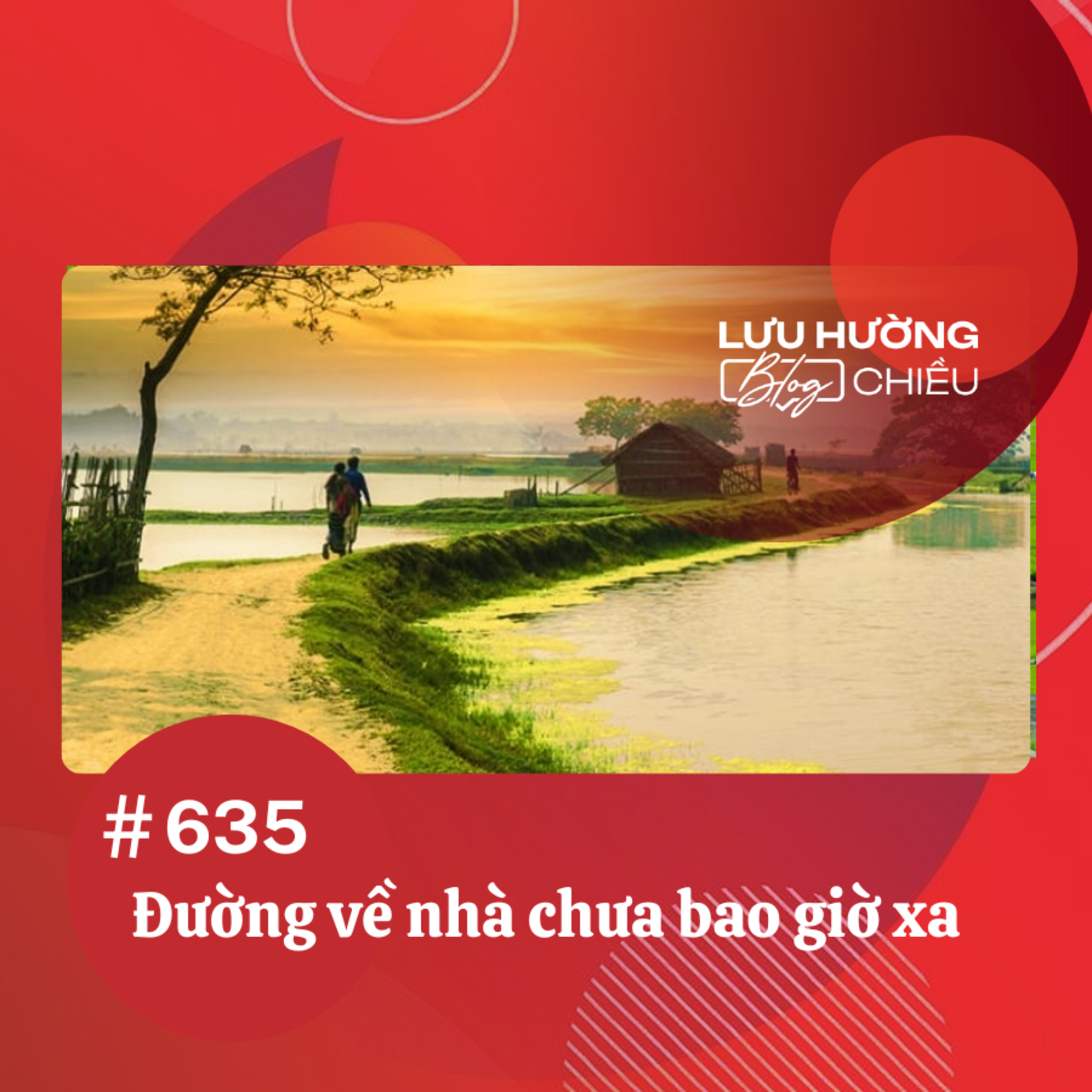 Đường về nhà chưa bao giờ xa | Lưu Hường blog chiều | Đài Hà Nội episode artwork