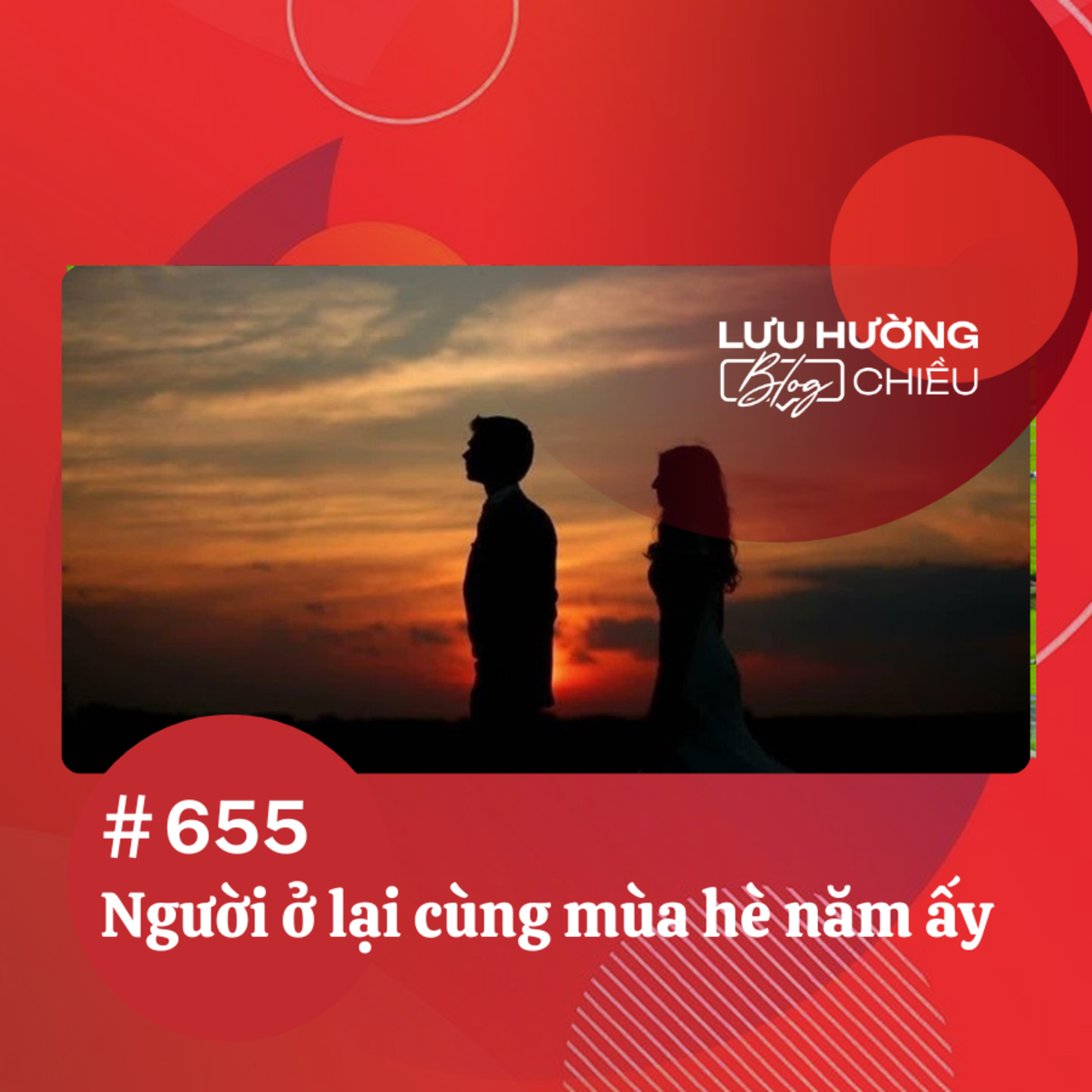 Người ở lại cùng mùa hè năm ấy | Lưu Hường blog chiều | Đài Hà Nội episode artwork
